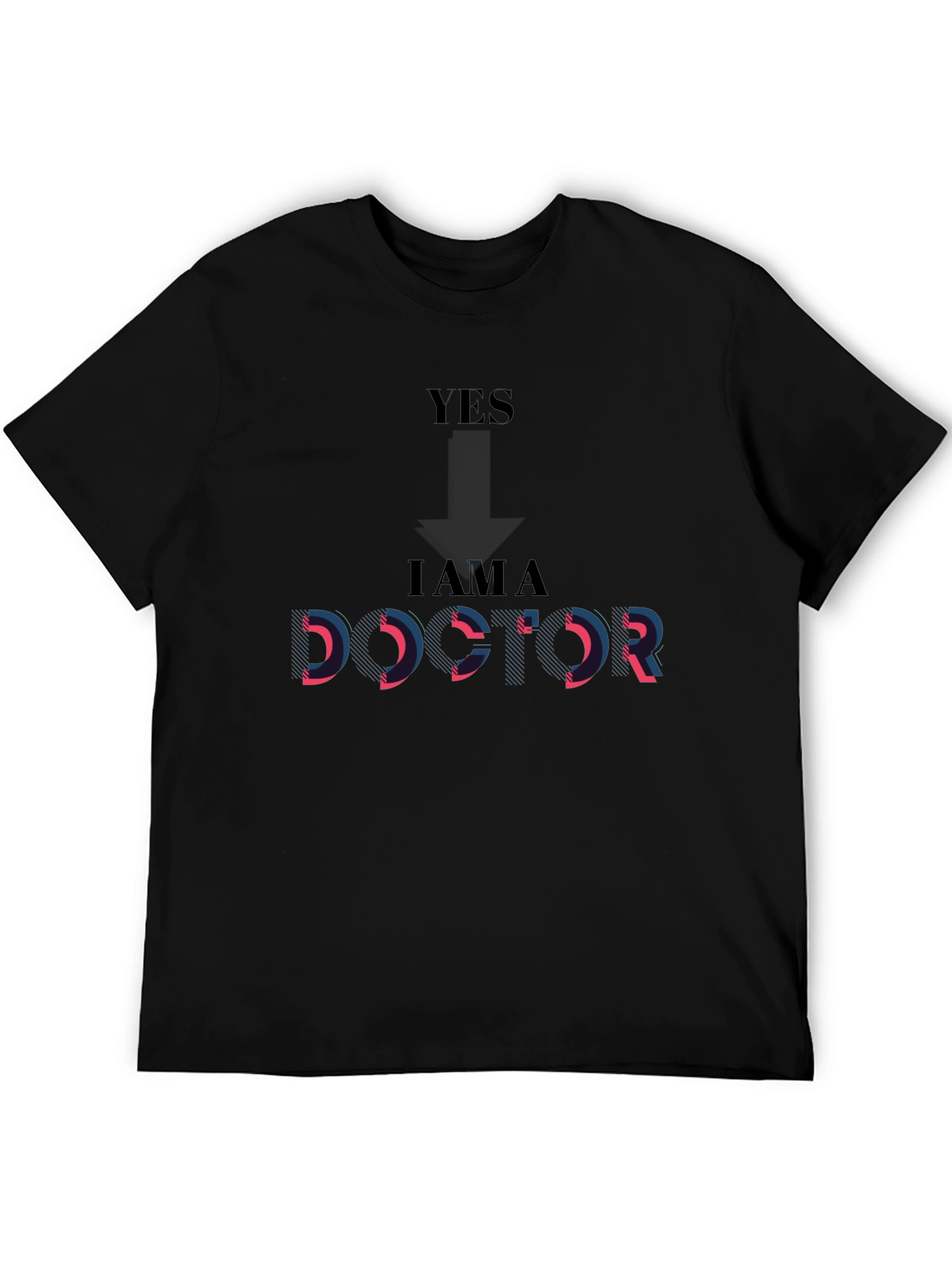 Black Yes I Am A Doctor Novelty T-Shirt view 5