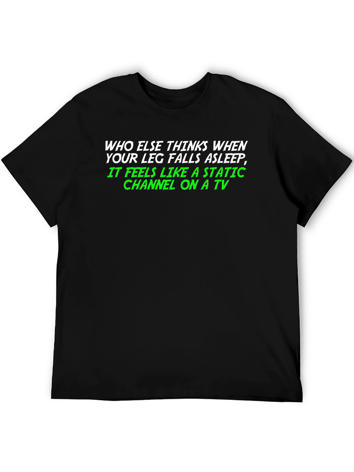 Black Static Channel Leg Asleep Tee - Funny Graphic T-Shirt view 5