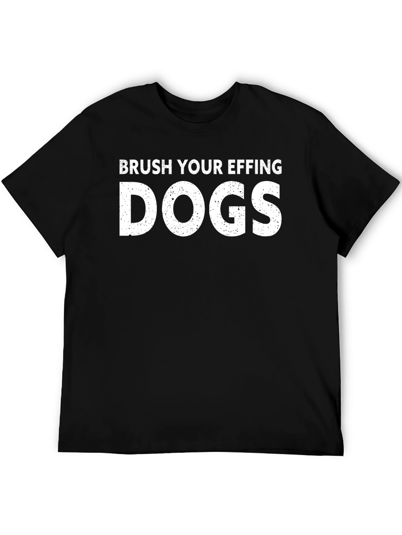 Black Brush Your Effing Dogs T-Shirt - Funny Dog Owner Tee view 5