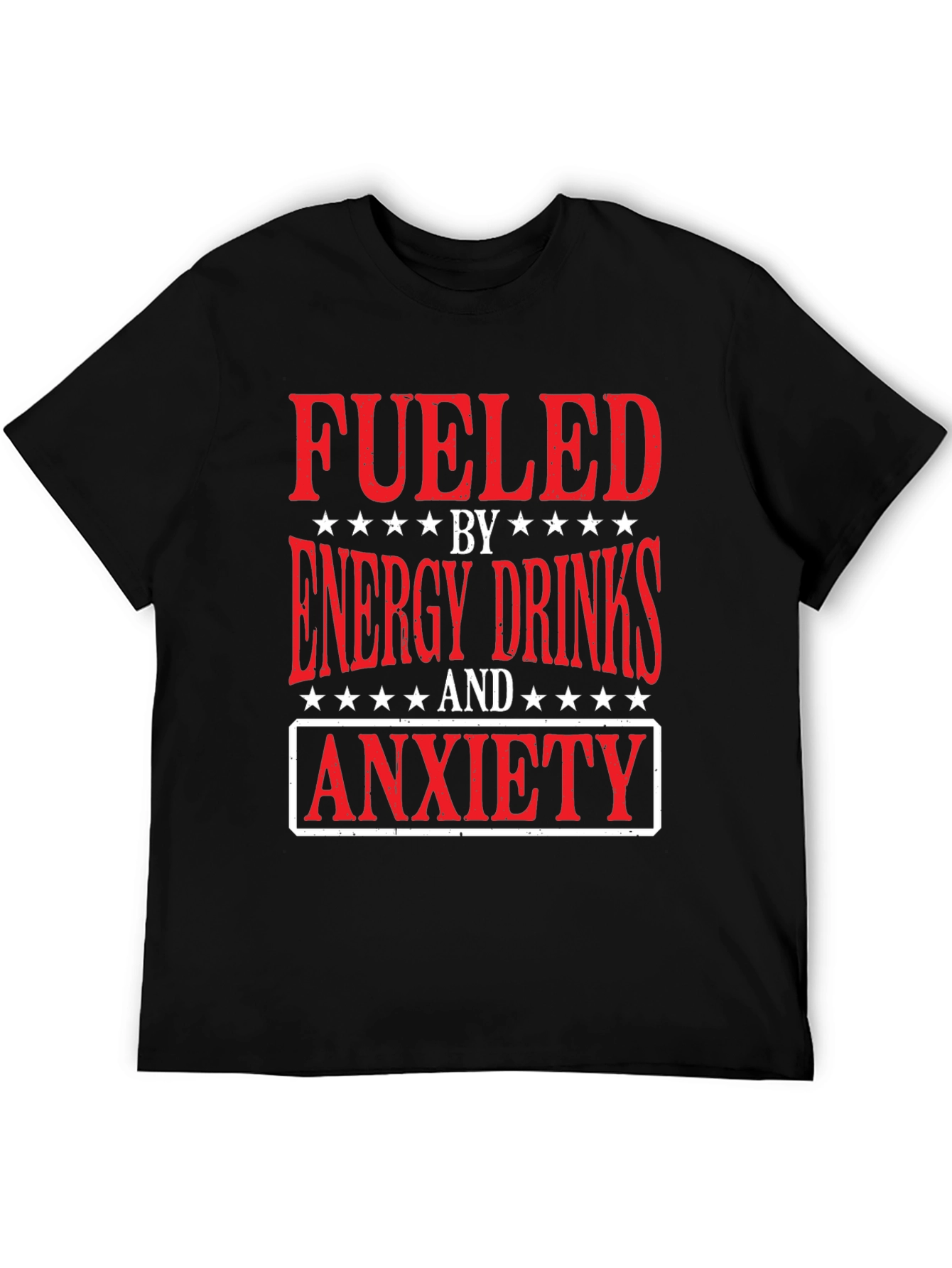 Black Fueled by Energy Drinks and Anxiety T-Shirt view 5