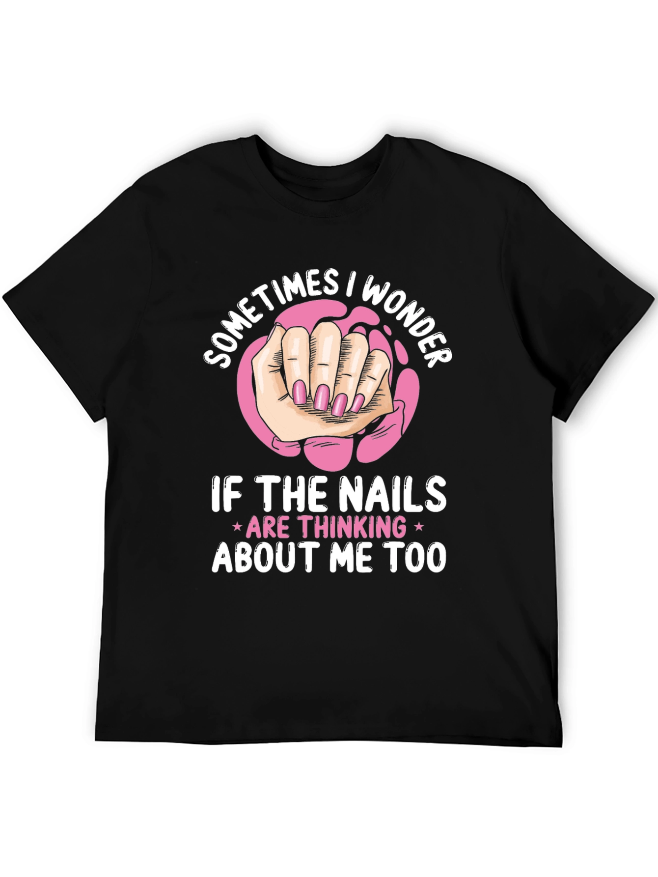 Black Funny Nail Art T-Shirt - Sometimes I Wonder Design view 5