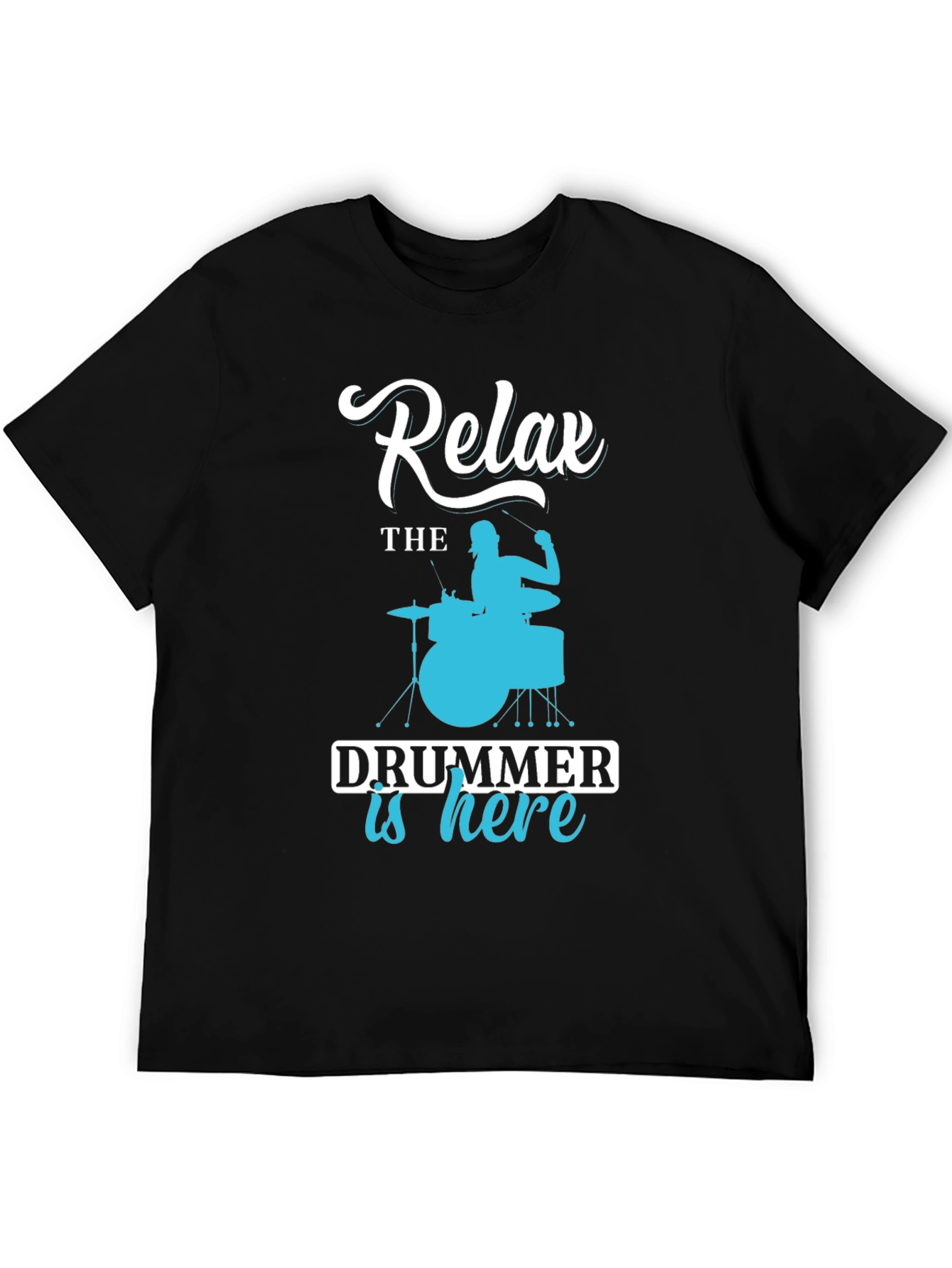 Relax, The Drummer is Here - Novelty T-Shirt - 5