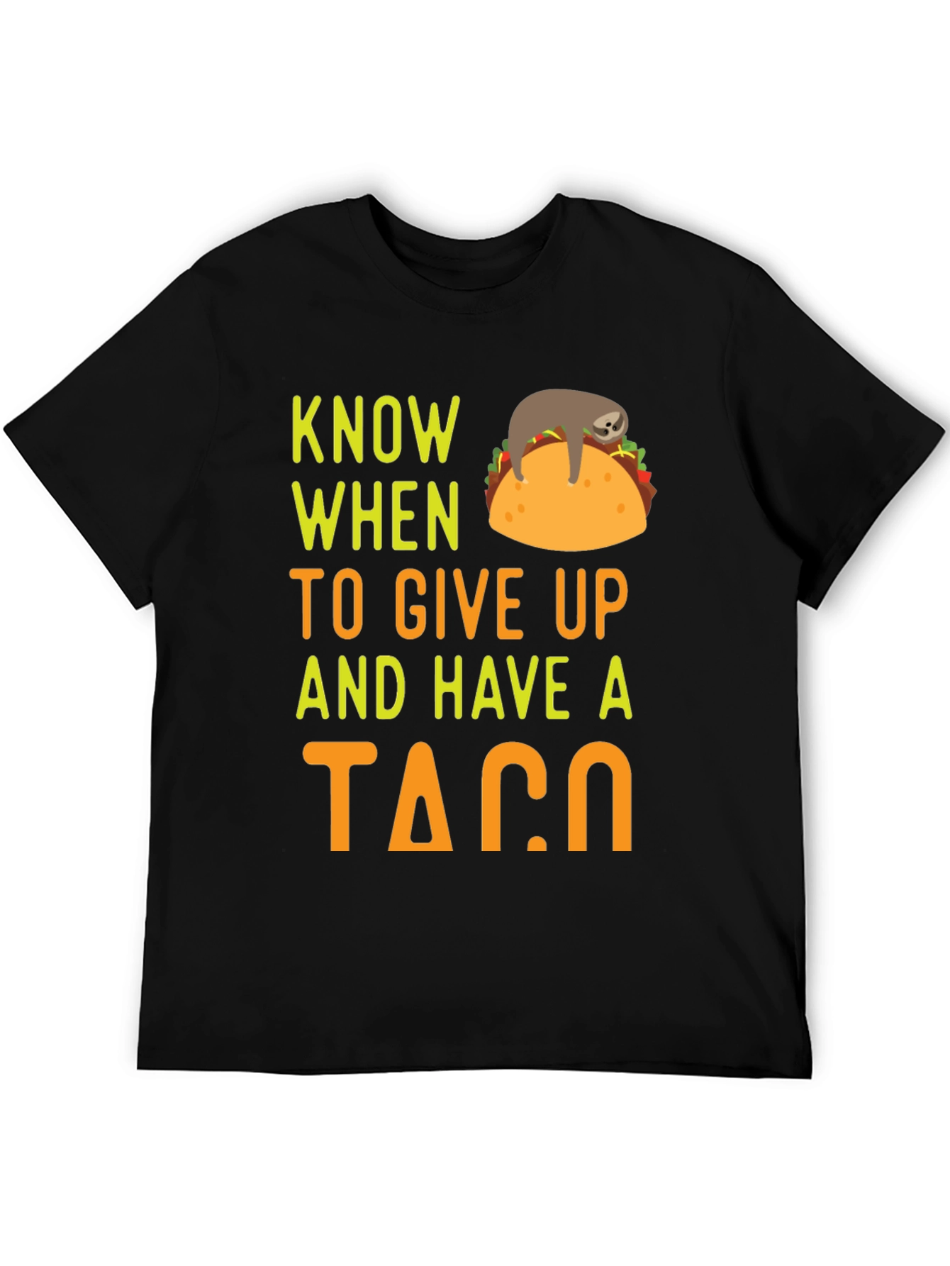 Black Know When to Give Up & Have a Taco Funny Sloth T-Shirt view 5