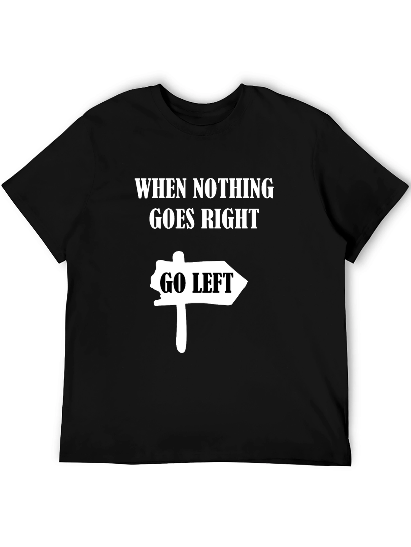 Black Go Left Funny T-Shirt - Black view 5