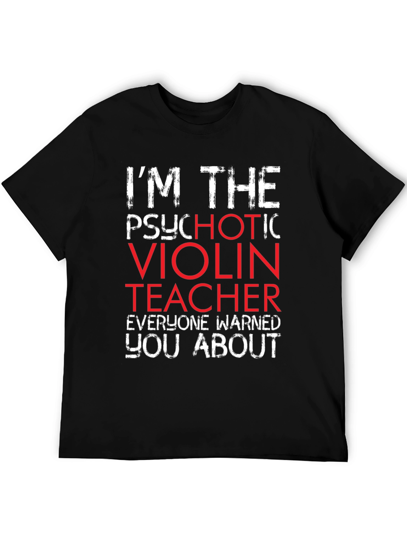 Black Psychotic Violin Teacher T-Shirt - Funny Music Gift view 5
