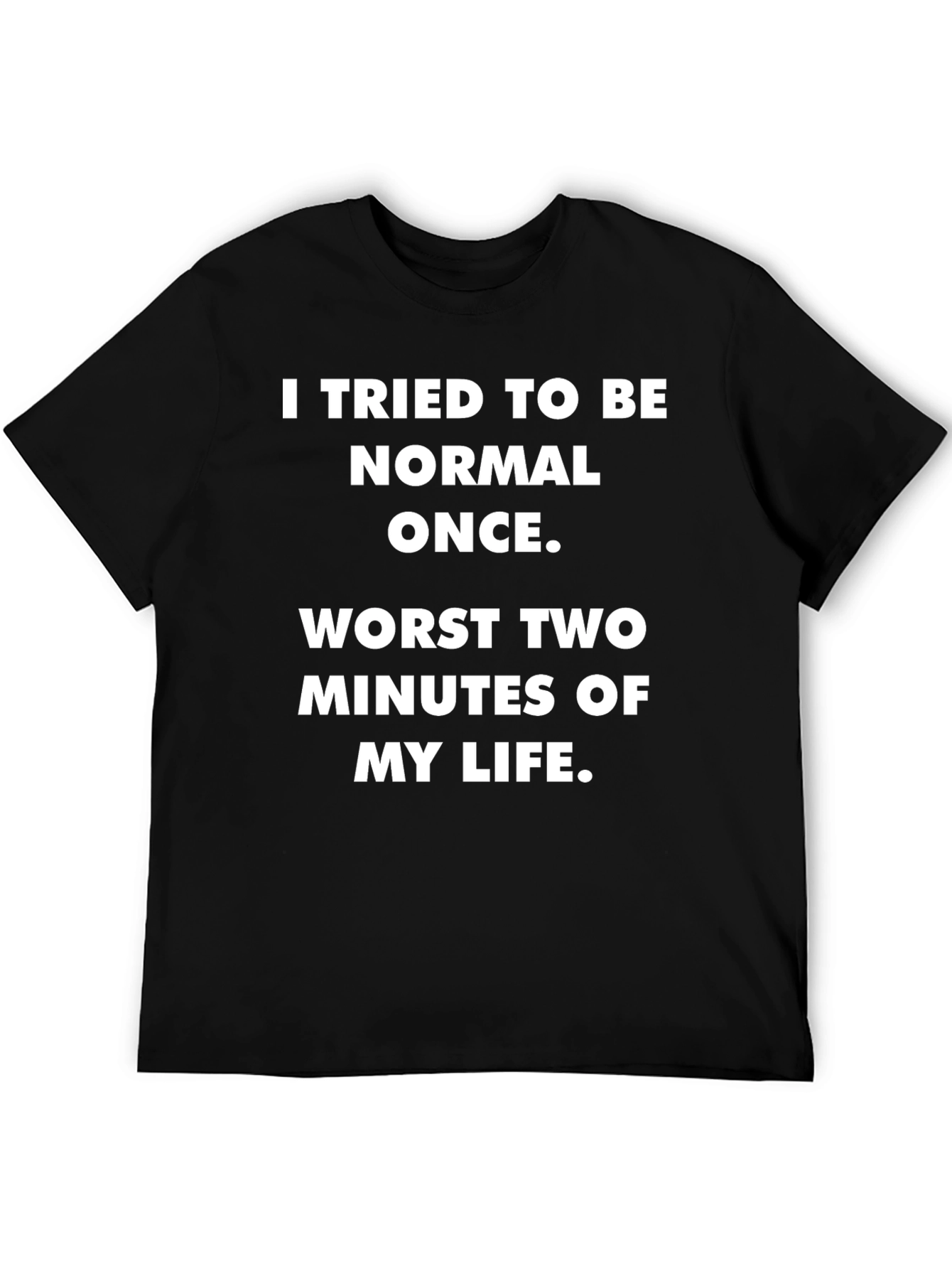 Black Funny "Tried To Be Normal" Graphic T-Shirt view 5