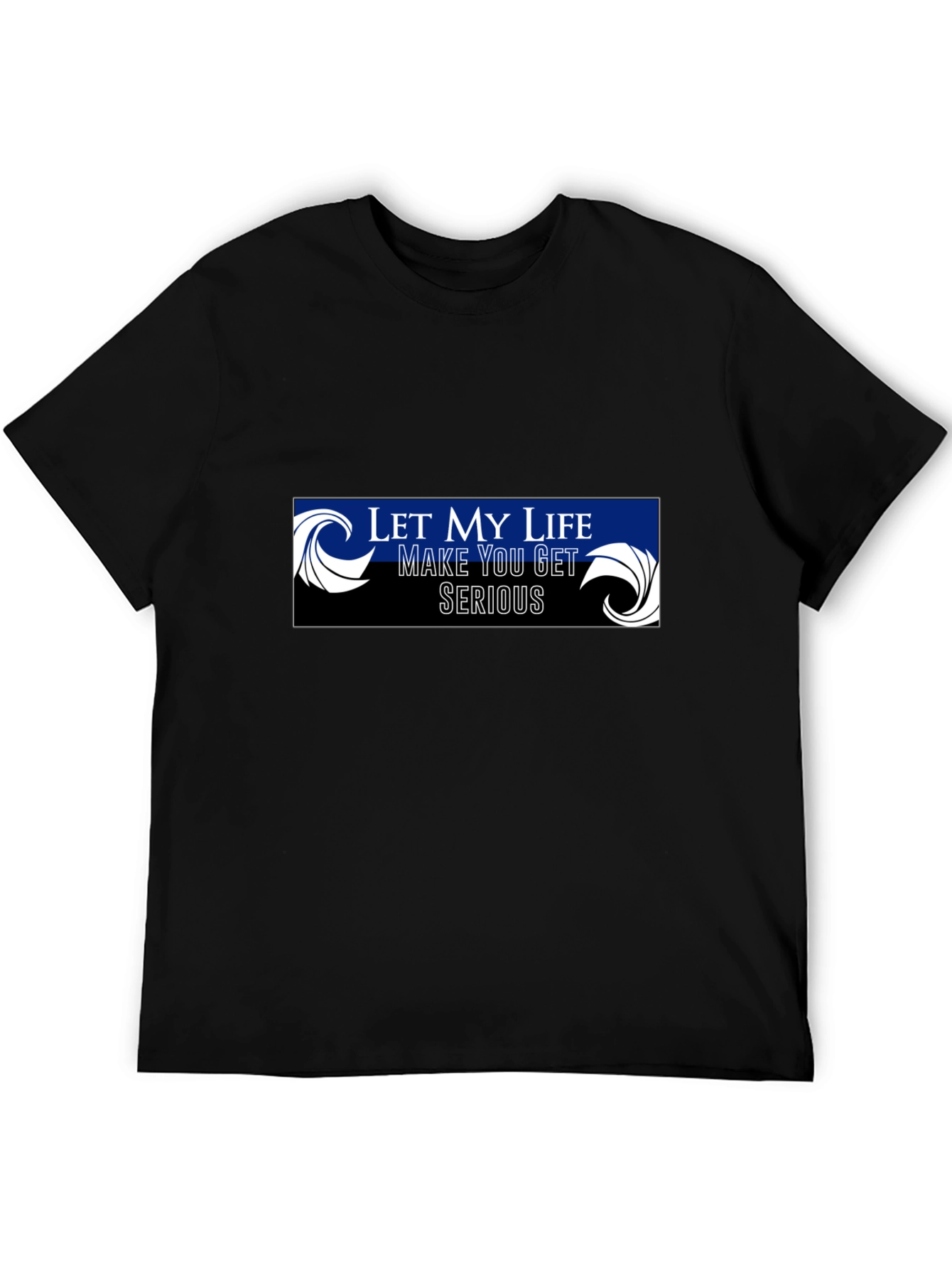 Black Let My Life Make You Get Serious Black Graphic Tee view 5