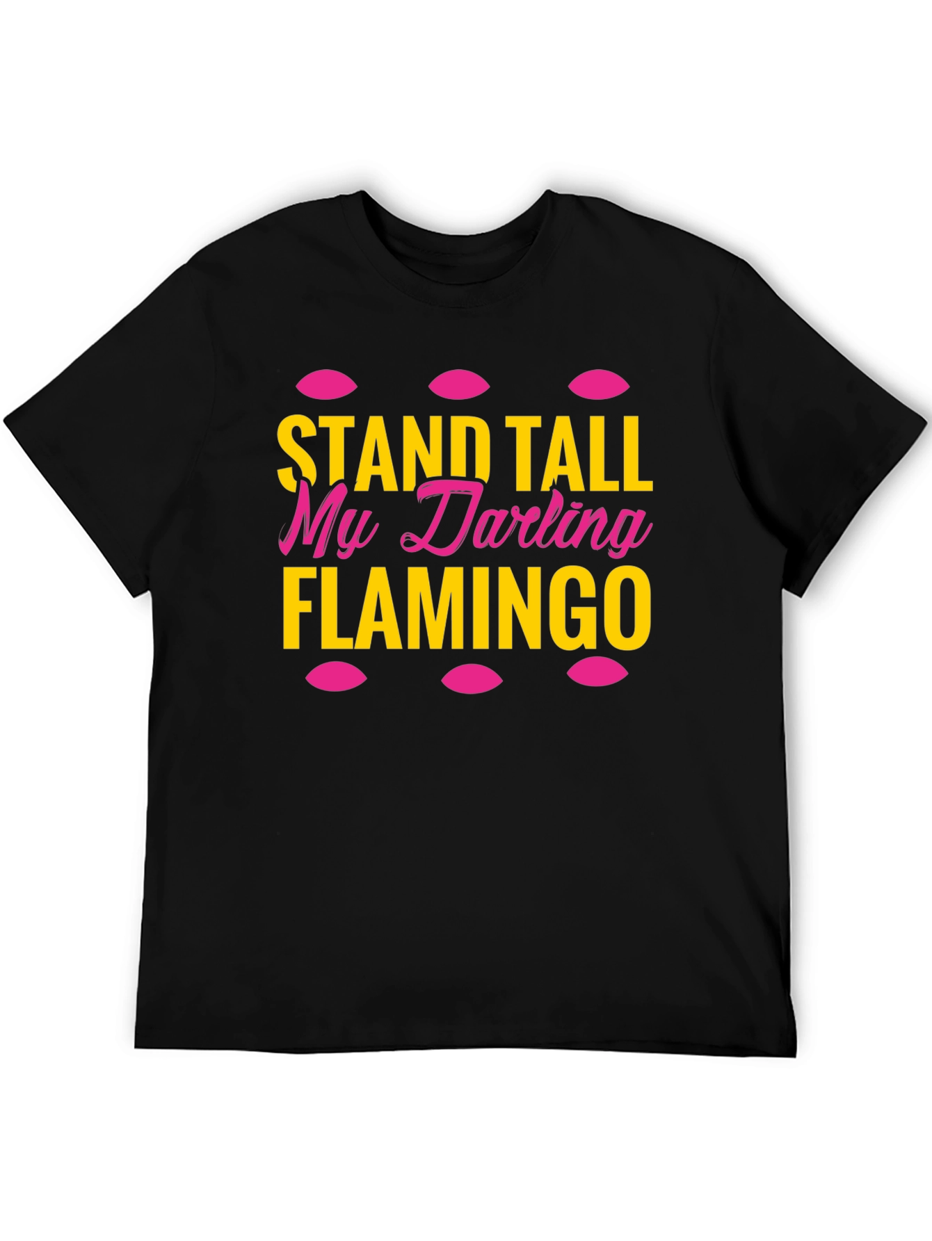 Black Stand Tall My Darling Flamingo T-Shirt view 5