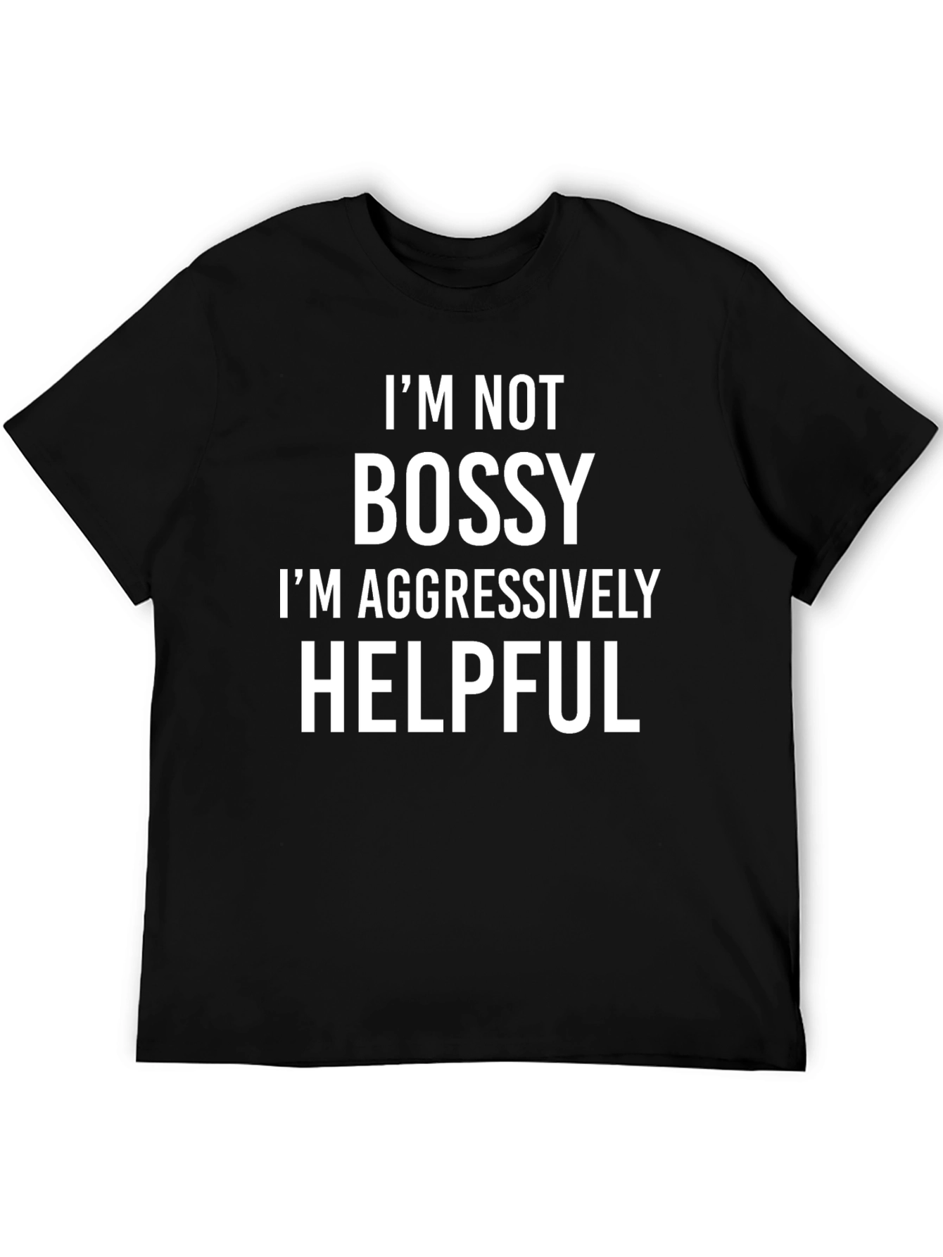 Black I'm Not Bossy Aggressively Helpful Graphic Tee view 5