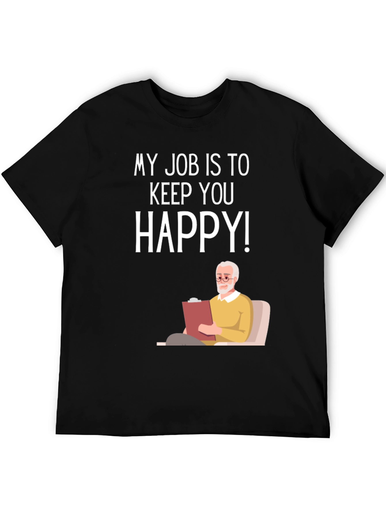 Black My Job Is To Keep You Happy Therapist T-Shirt view 5