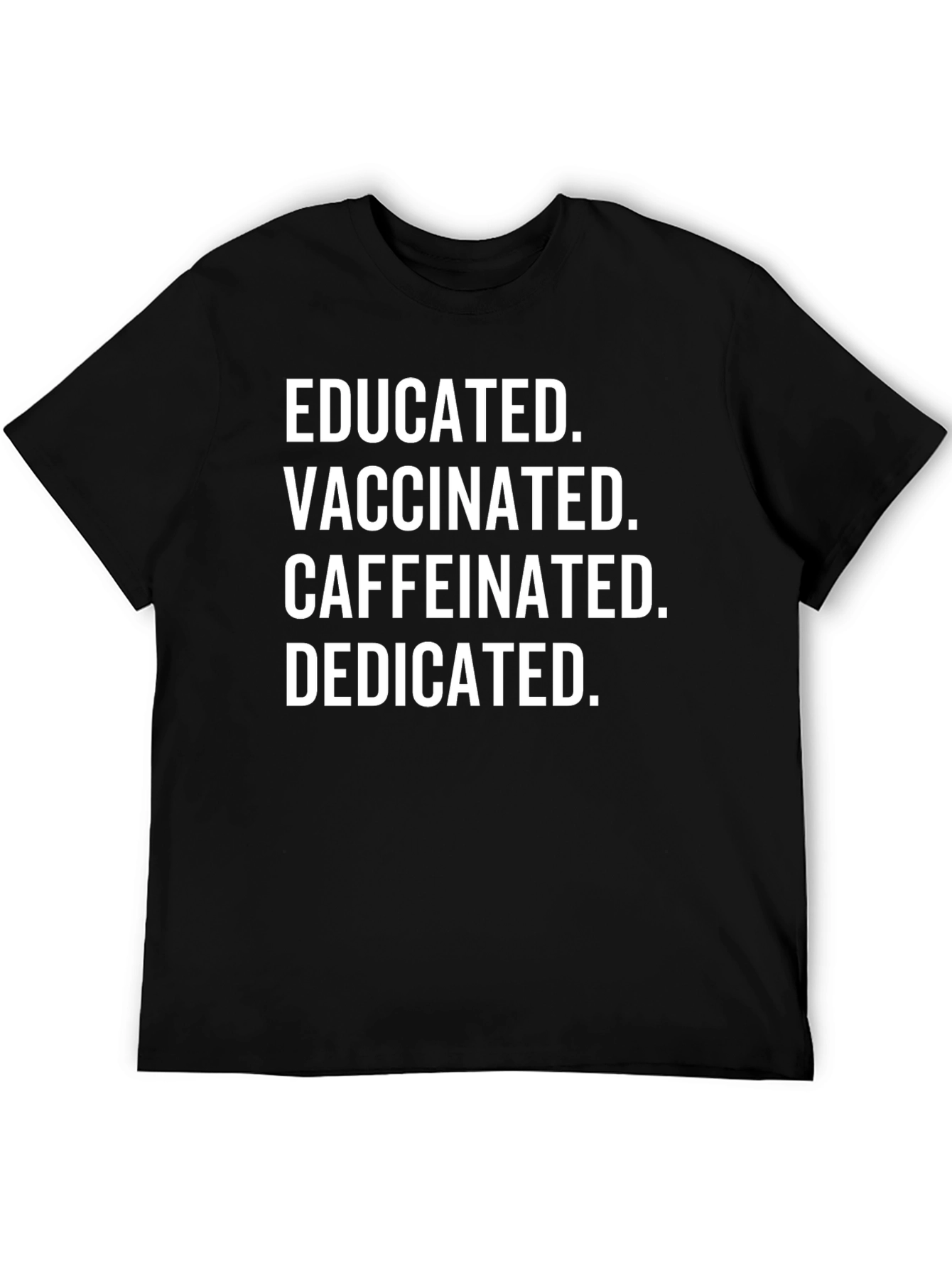 Black Educated Vaccinated Caffeinated Dedicated T-Shirt view 5