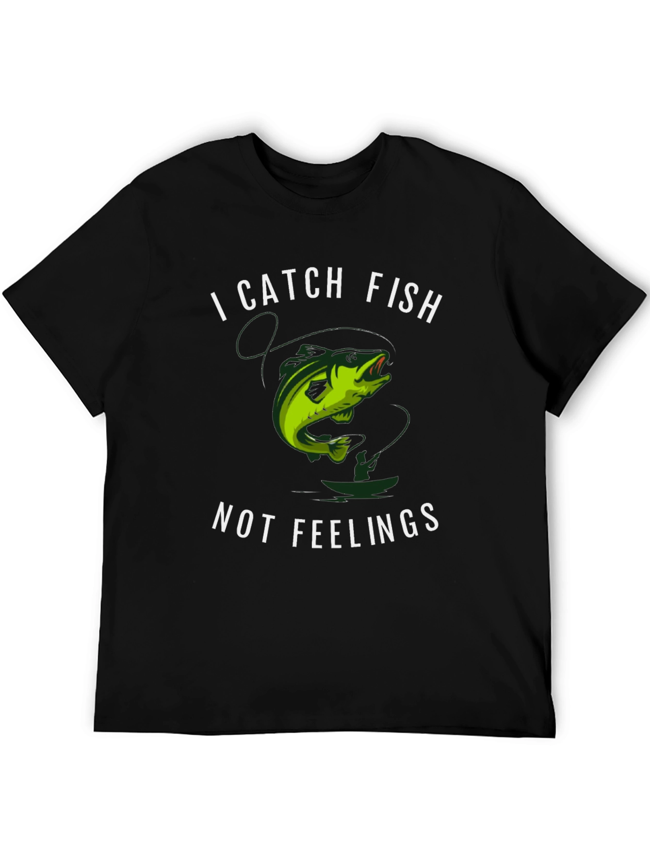 Black I Catch Fish Not Feelings T-Shirt view 5