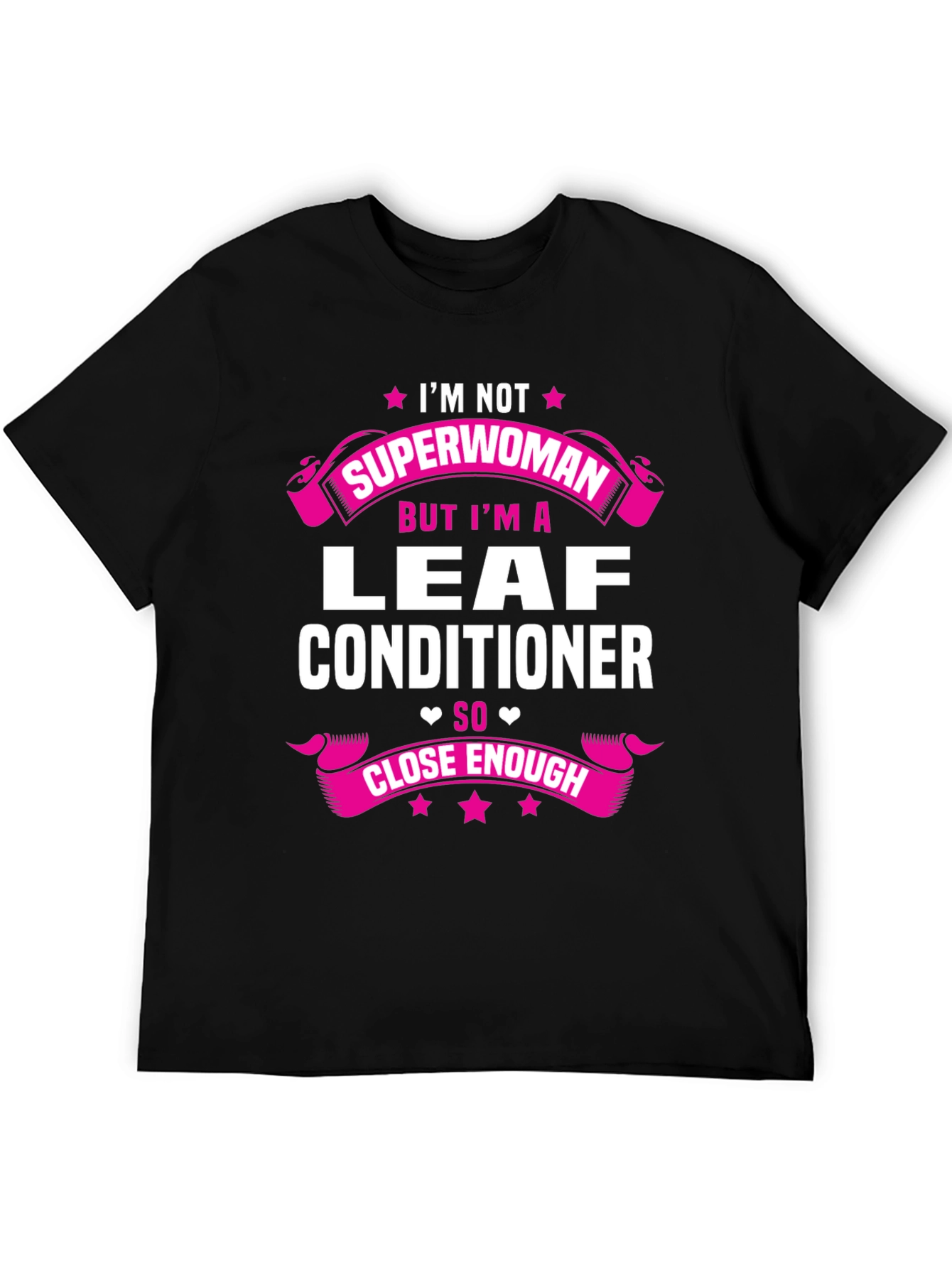 Black I'm Not Superwoman Leaf Conditioner T-Shirt view 5