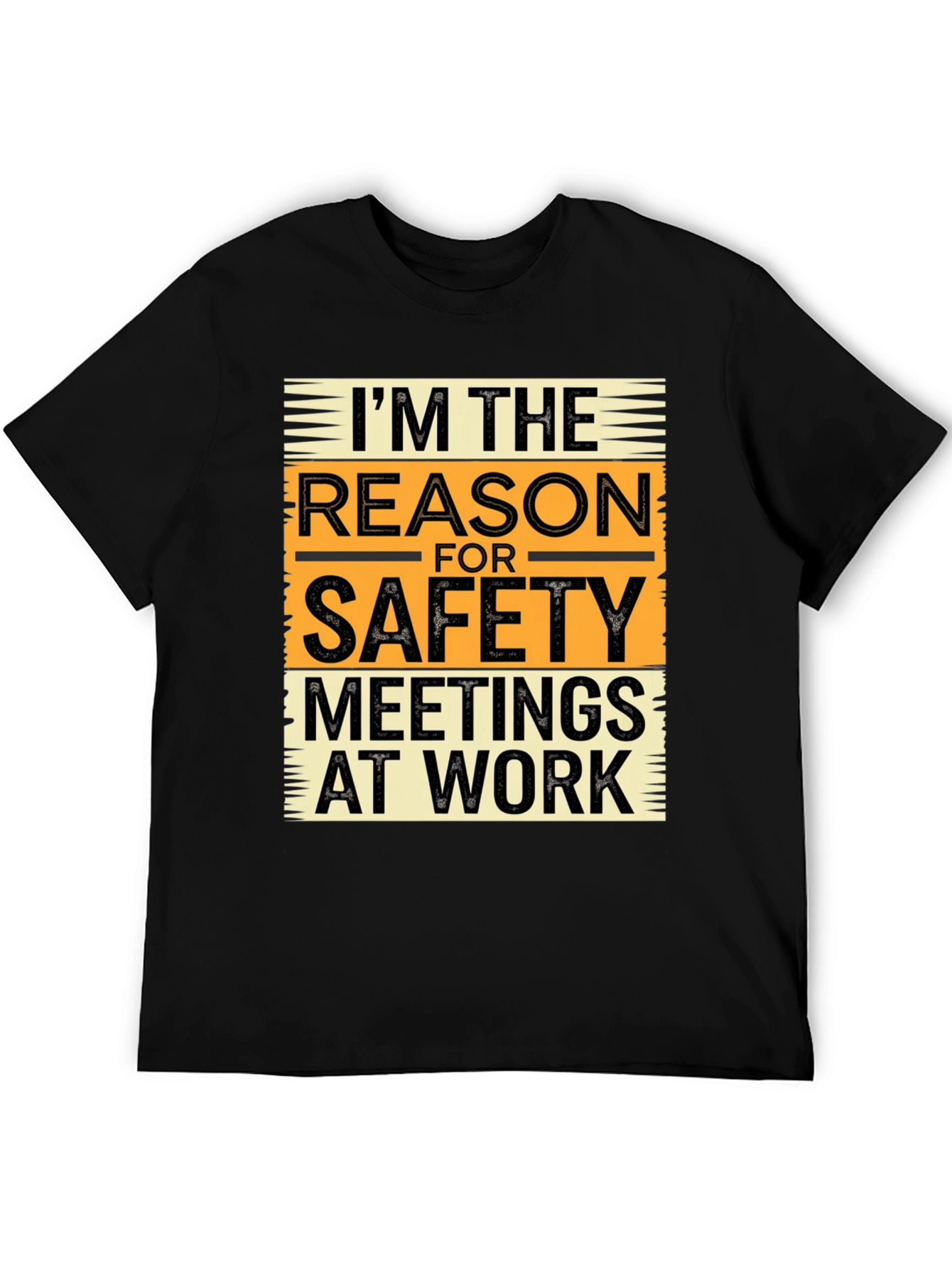 Black I'm The Reason For Safety Meetings at Work T-Shirt view 5