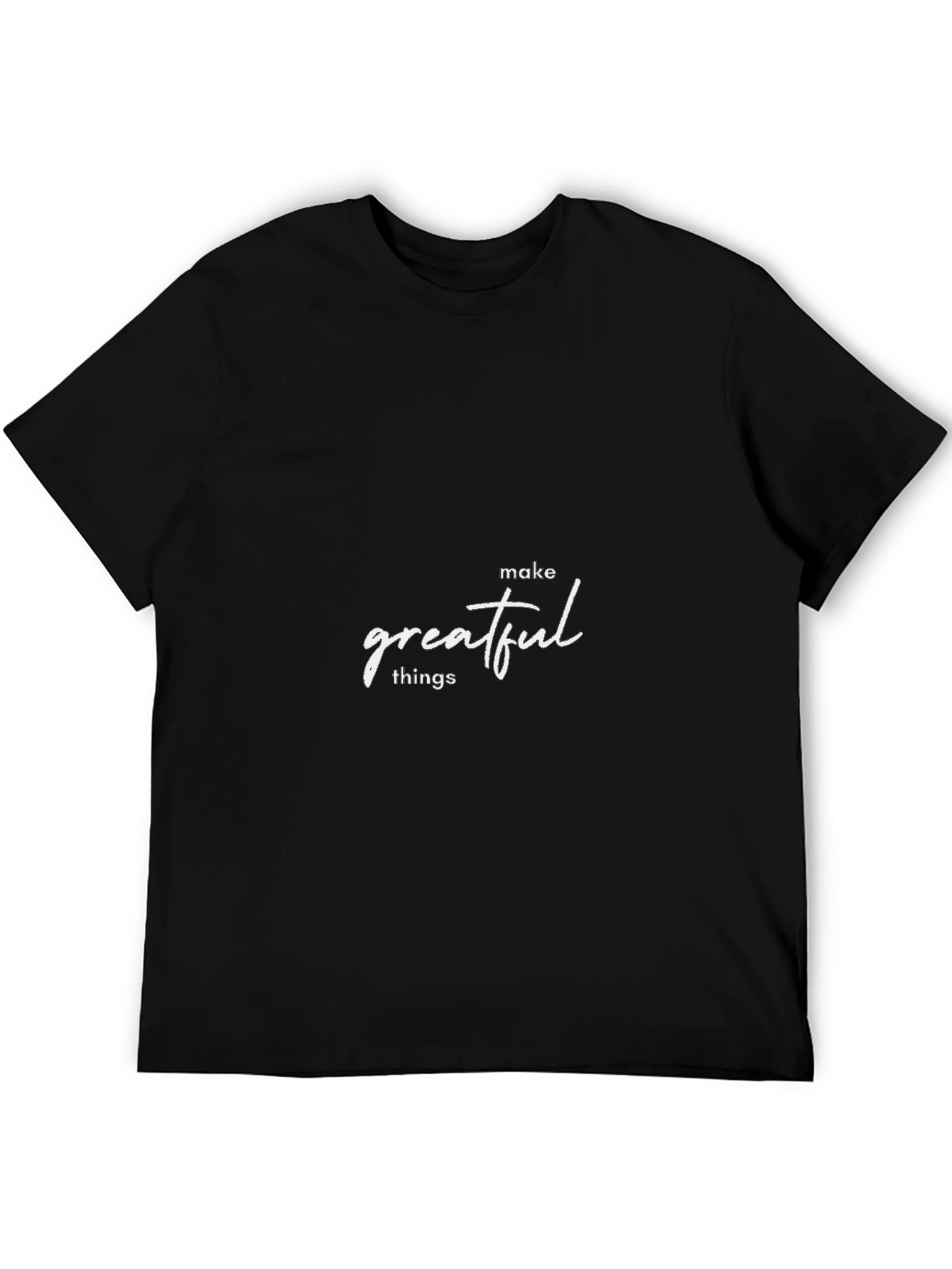 Black Make Greatful Things Black Graphic T-Shirt view 5