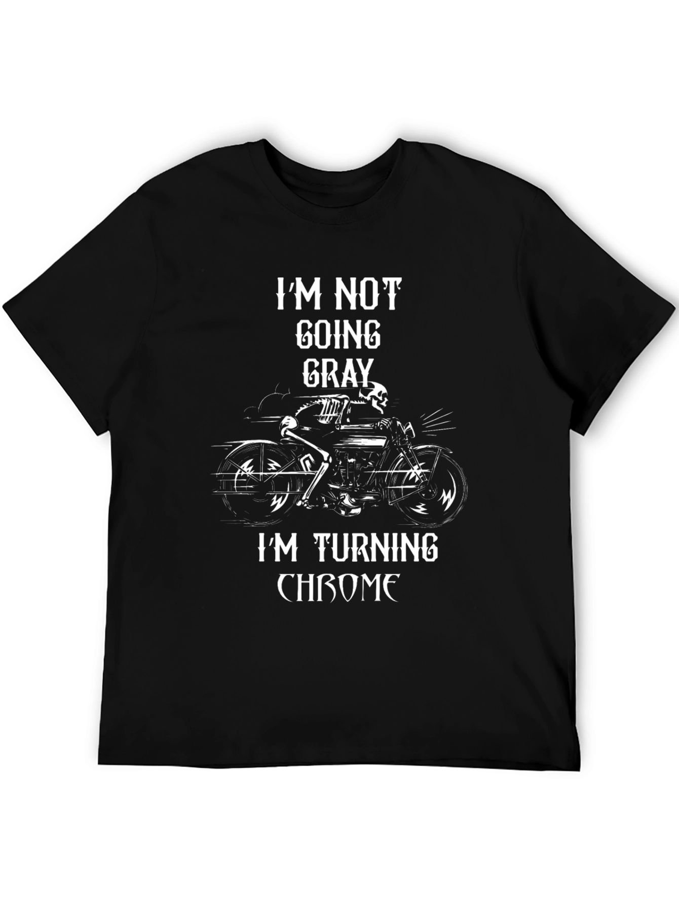 I'm Not Going Gray Motorcycle T-Shirt - 5