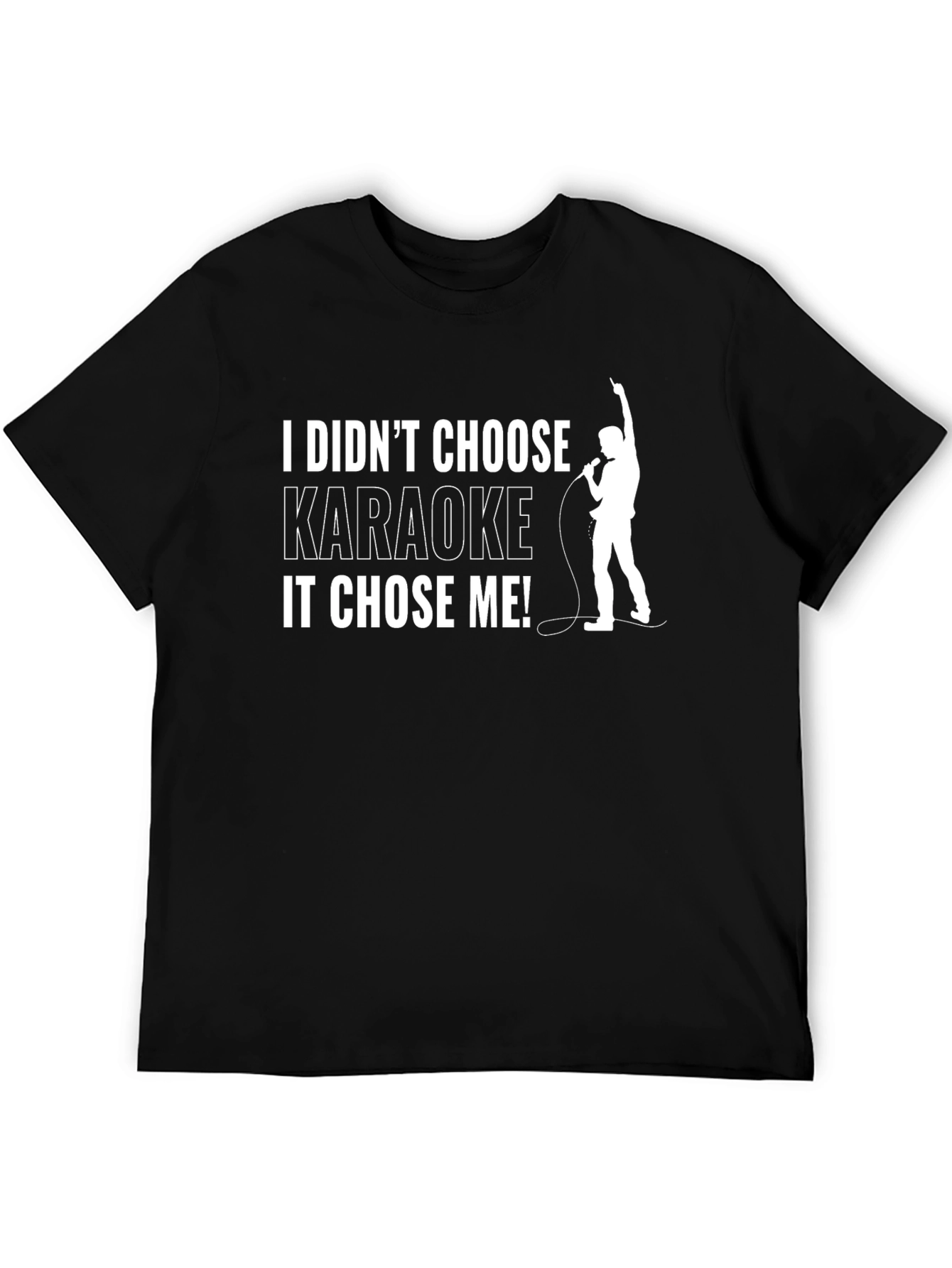 Black Karaoke Chose Me T-Shirt - Sing Your Heart Out! view 5