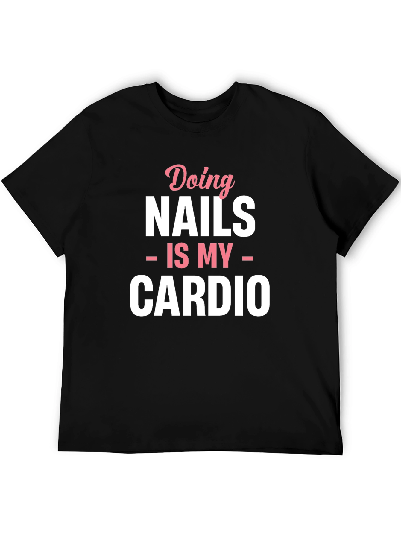 Nails is My Cardio Graphic Tee - 5
