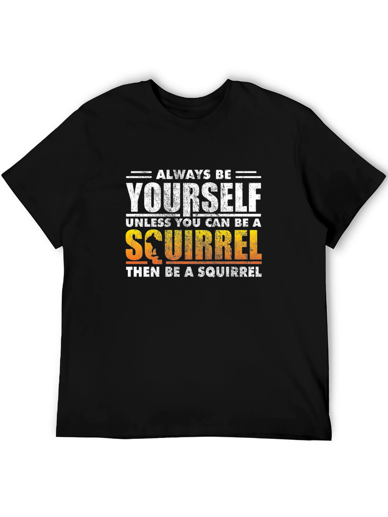 Black Always Be Yourself Squirrel T-Shirt view 5