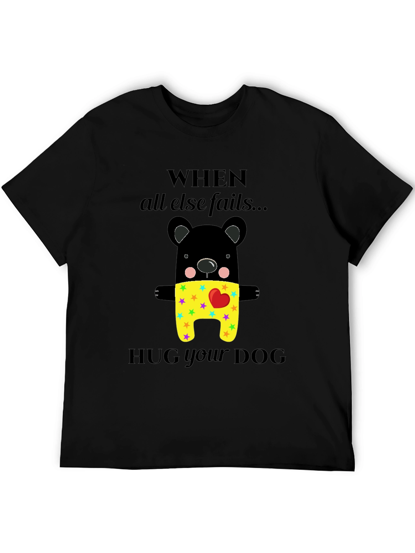 Black When All Else Fails Hug Your Dog T-Shirt view 5