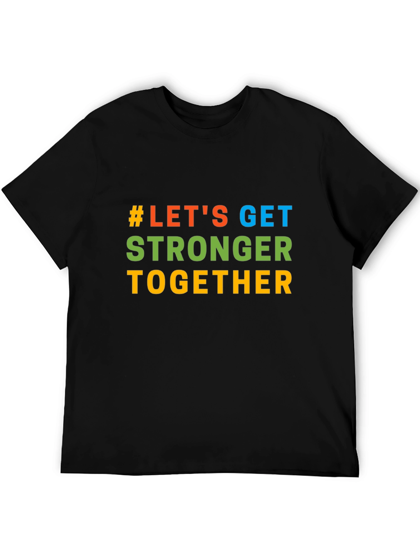 Black Let's Get Stronger Together Black T-Shirt view 5