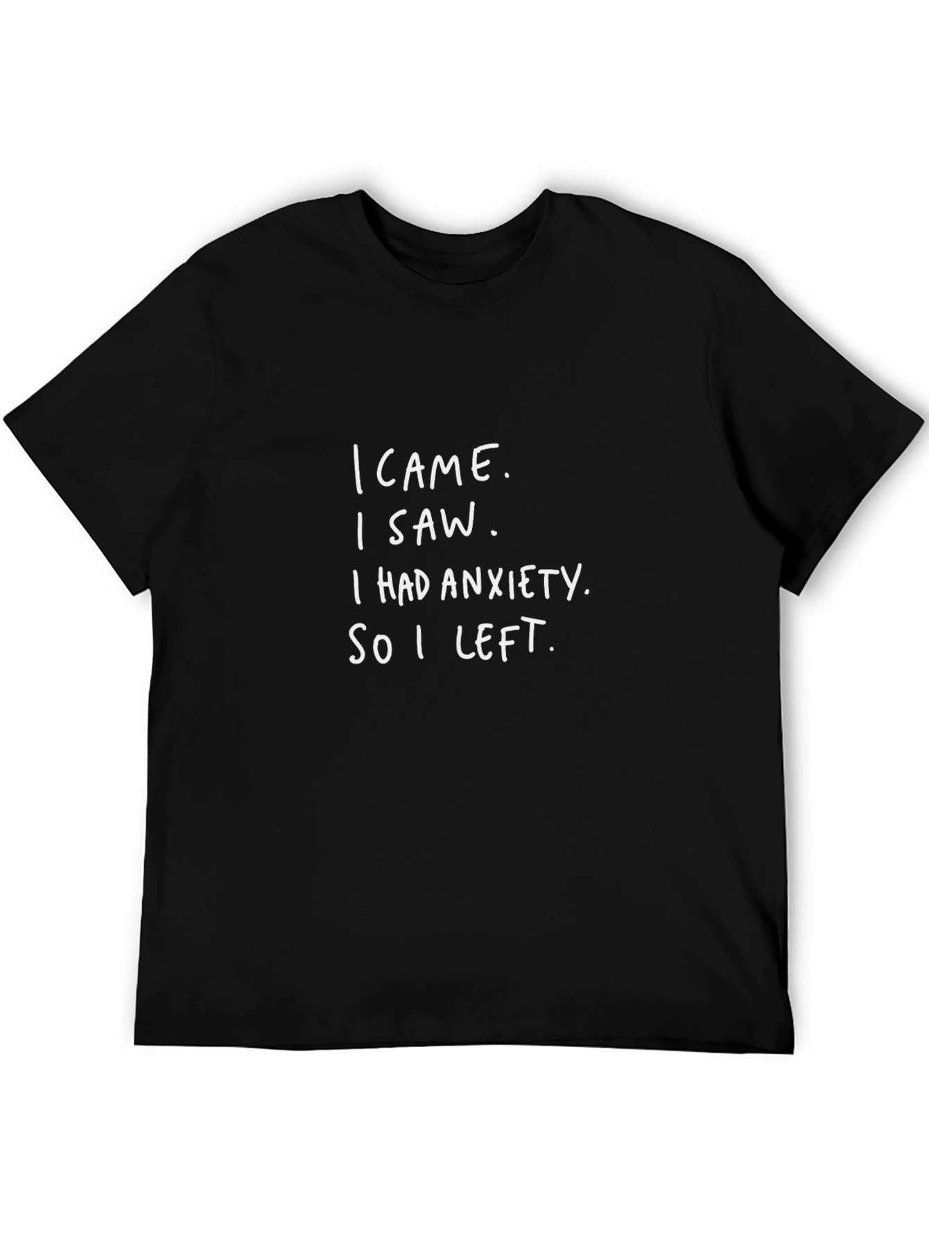 Black Anxiety T-Shirt: I Came, I Saw, I Had Anxiety view 5