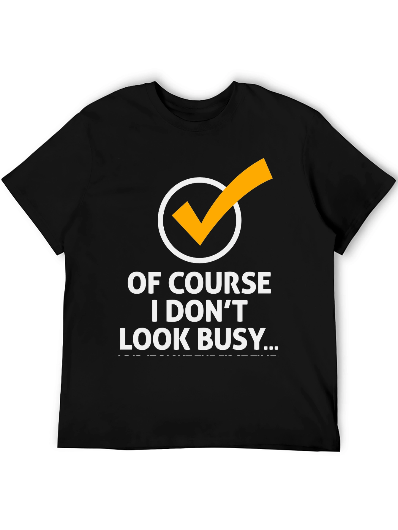 Black Of Course I Don't Look Busy Graphic Tee view 5