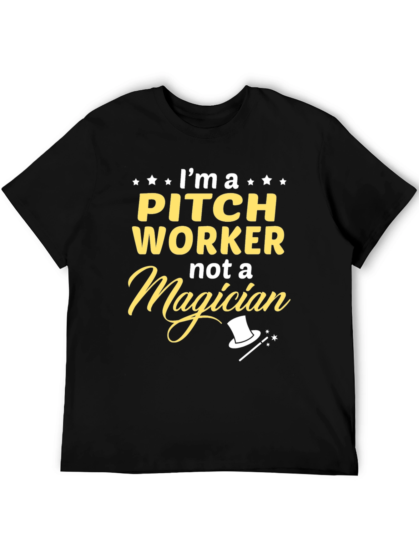 Black Pitch Worker Not Magician T-Shirt Funny Job Gift view 5