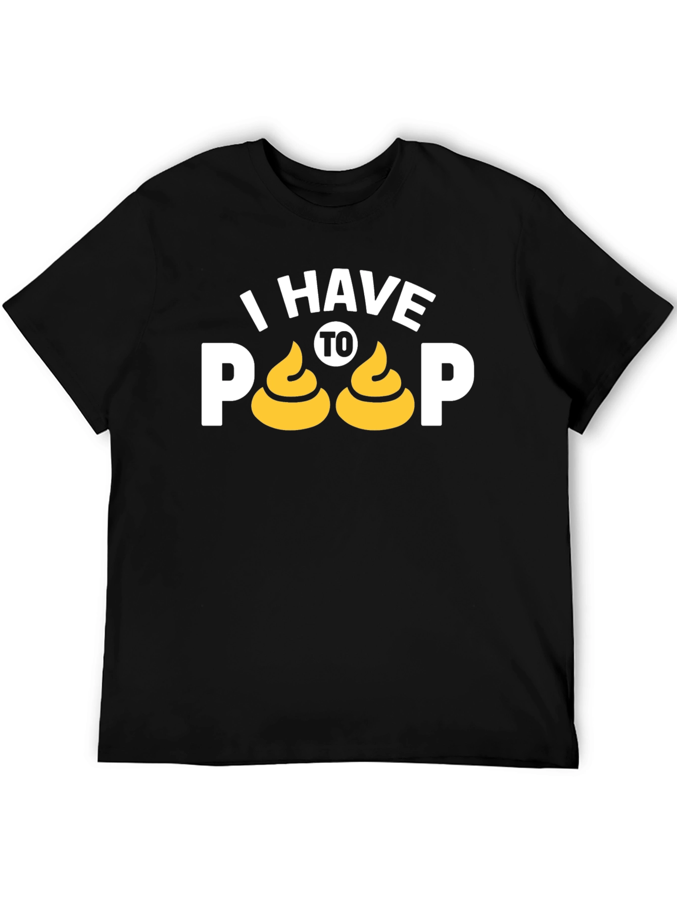 Black I Have To Poop T-Shirt Funny Graphic Tee view 5