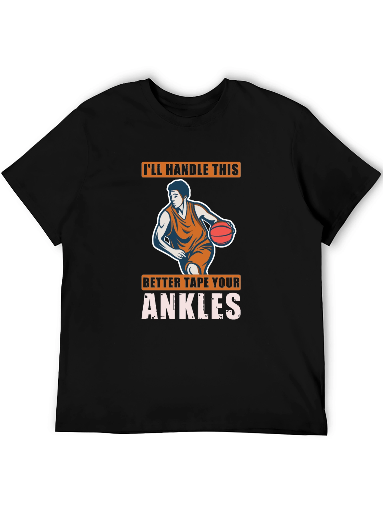 Basketball Graphic Tee: I'll Handle This, Ankle Support - 5