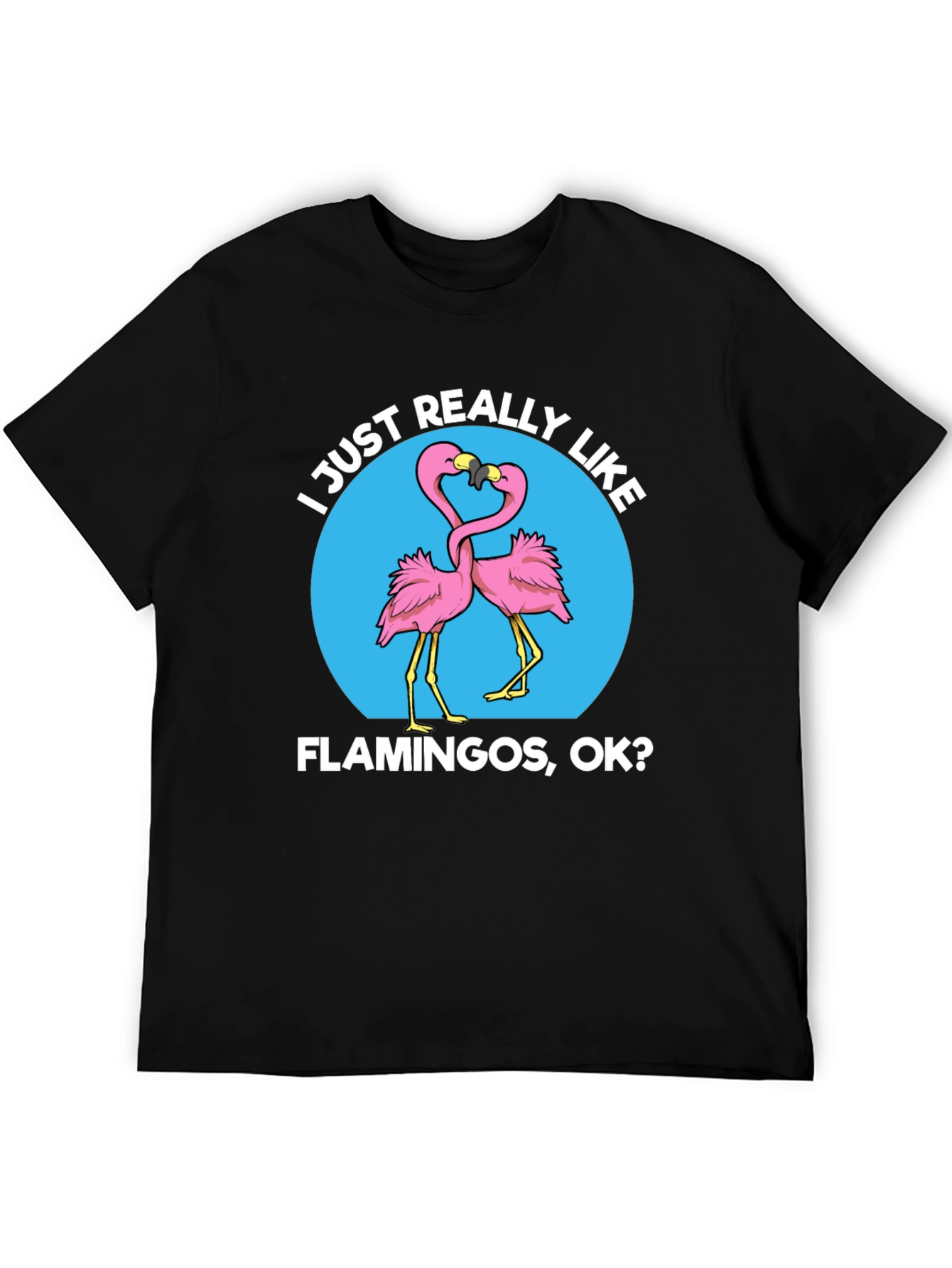 Black I Just Really Like Flamingos OK? Graphic T-Shirt view 5