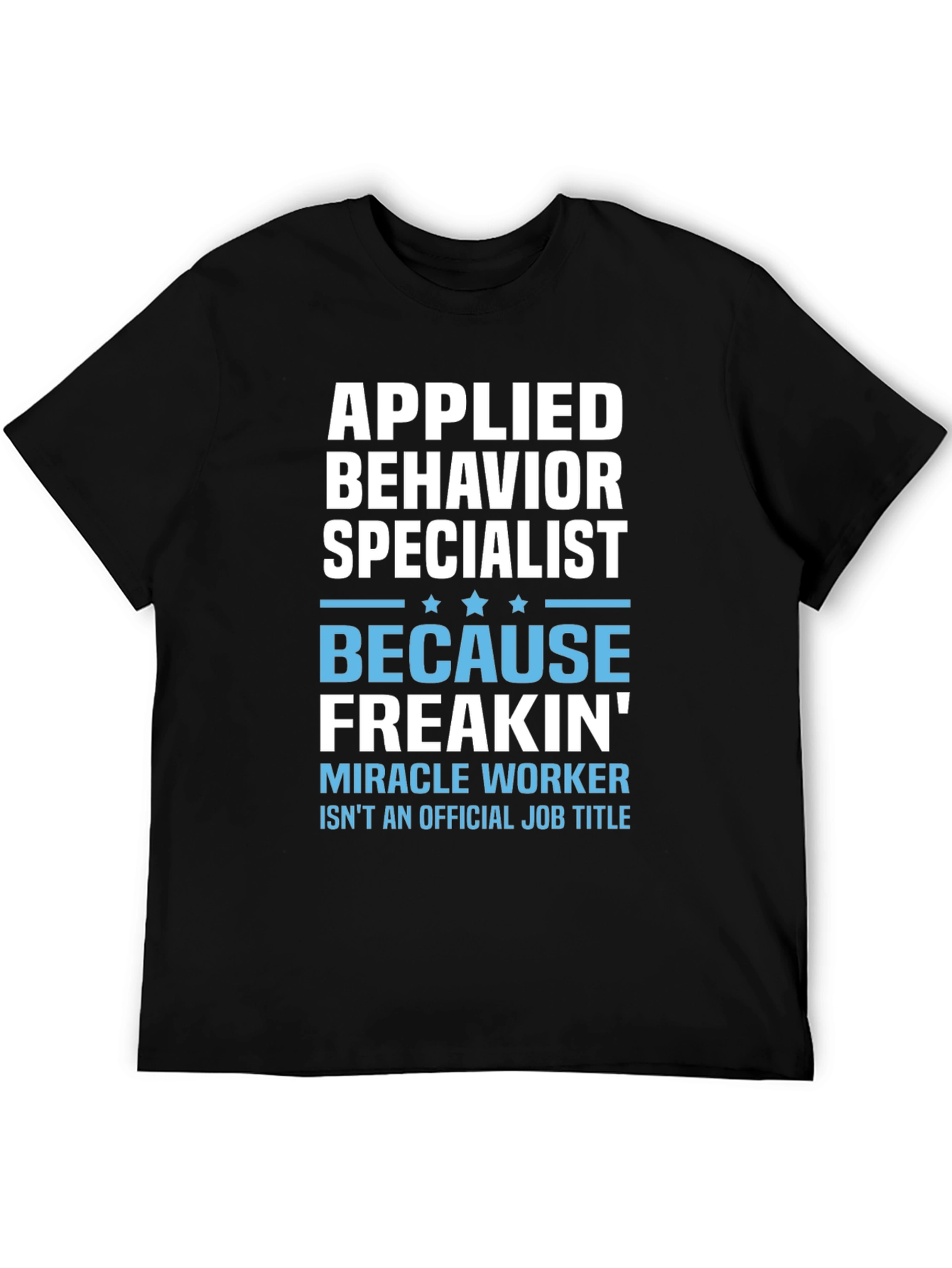 Black Applied Behavior Specialist Funny T-Shirt view 5