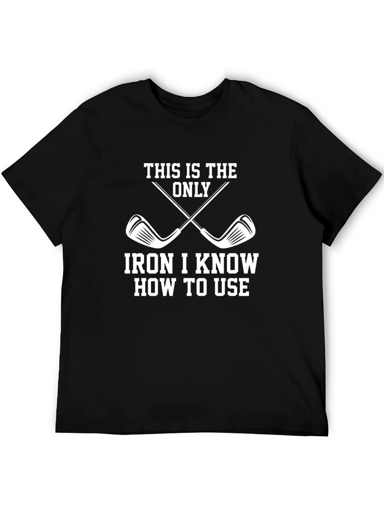 Black Funny Golf T-Shirt - This is the Only Iron I Know view 5