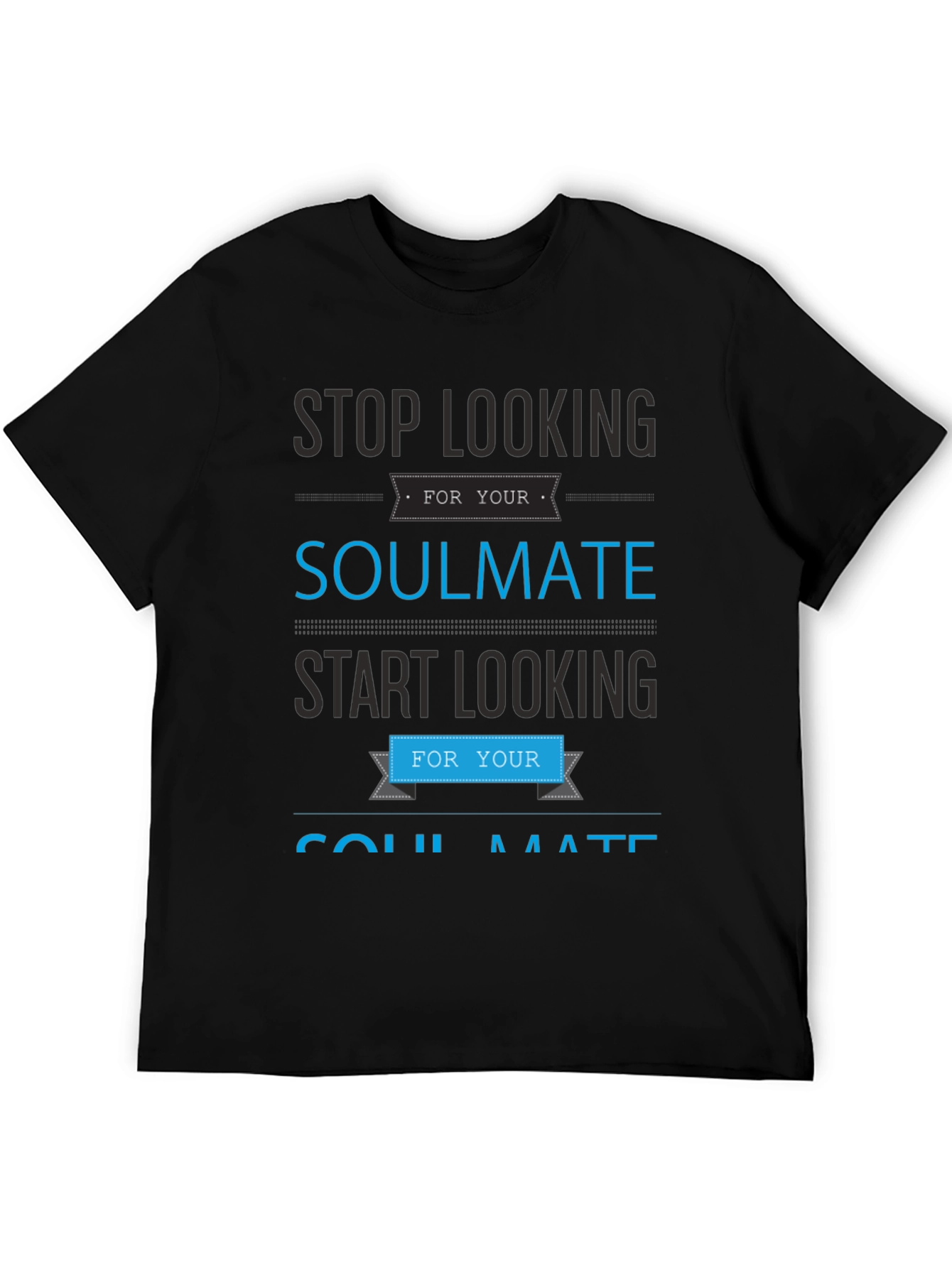 Black Soulmate Graphic T-Shirt - Stop Looking, Start Looking! view 5