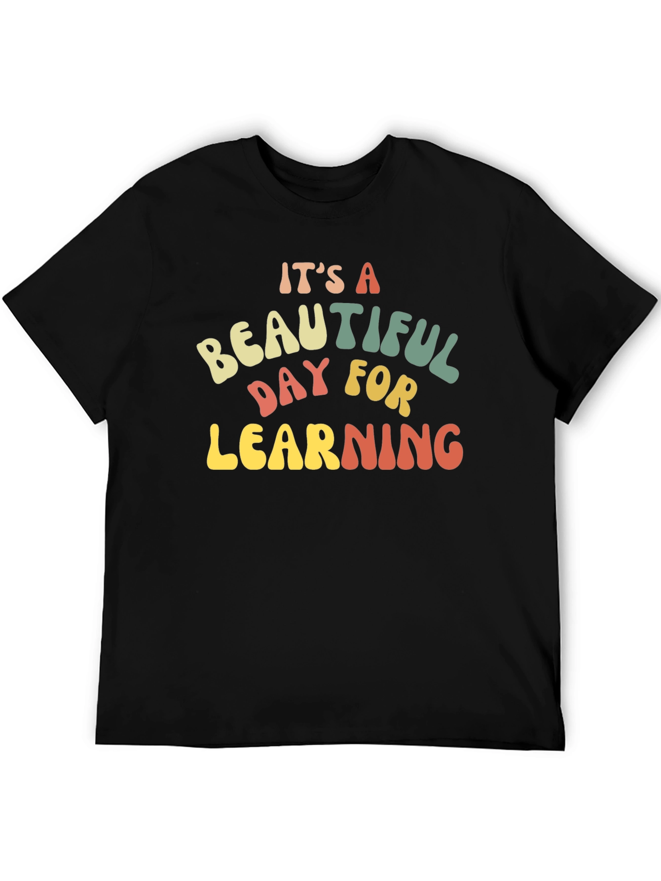 Black It's A Beautiful Day For Learning T-Shirt view 5