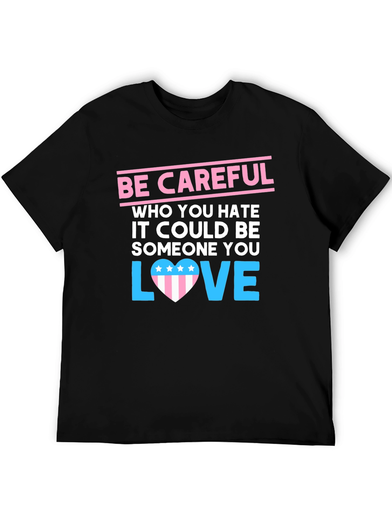 Be Careful Who You Hate Graphic Tee - 5