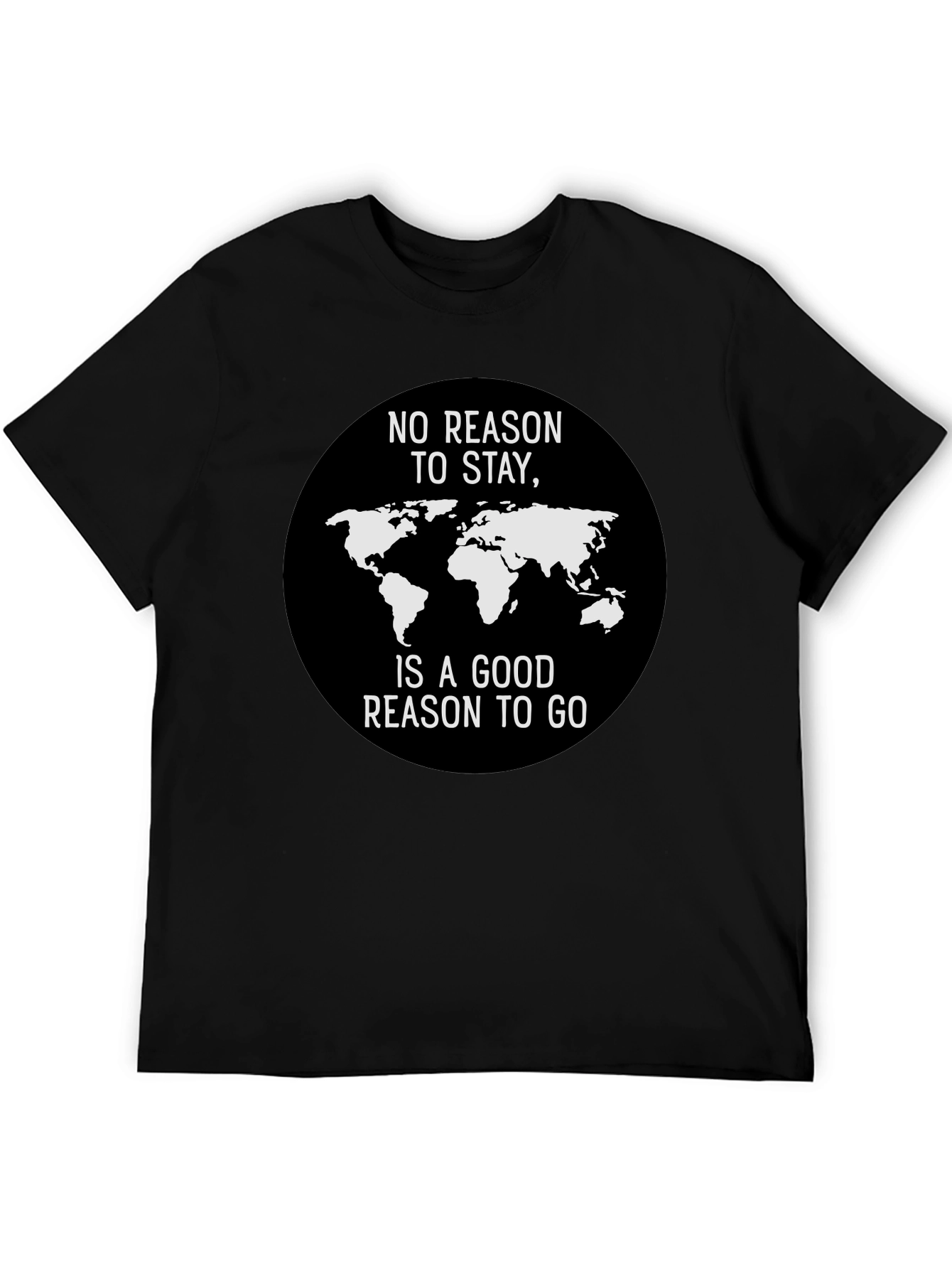 Black No Reason to Stay World Traveler T-Shirt view 5