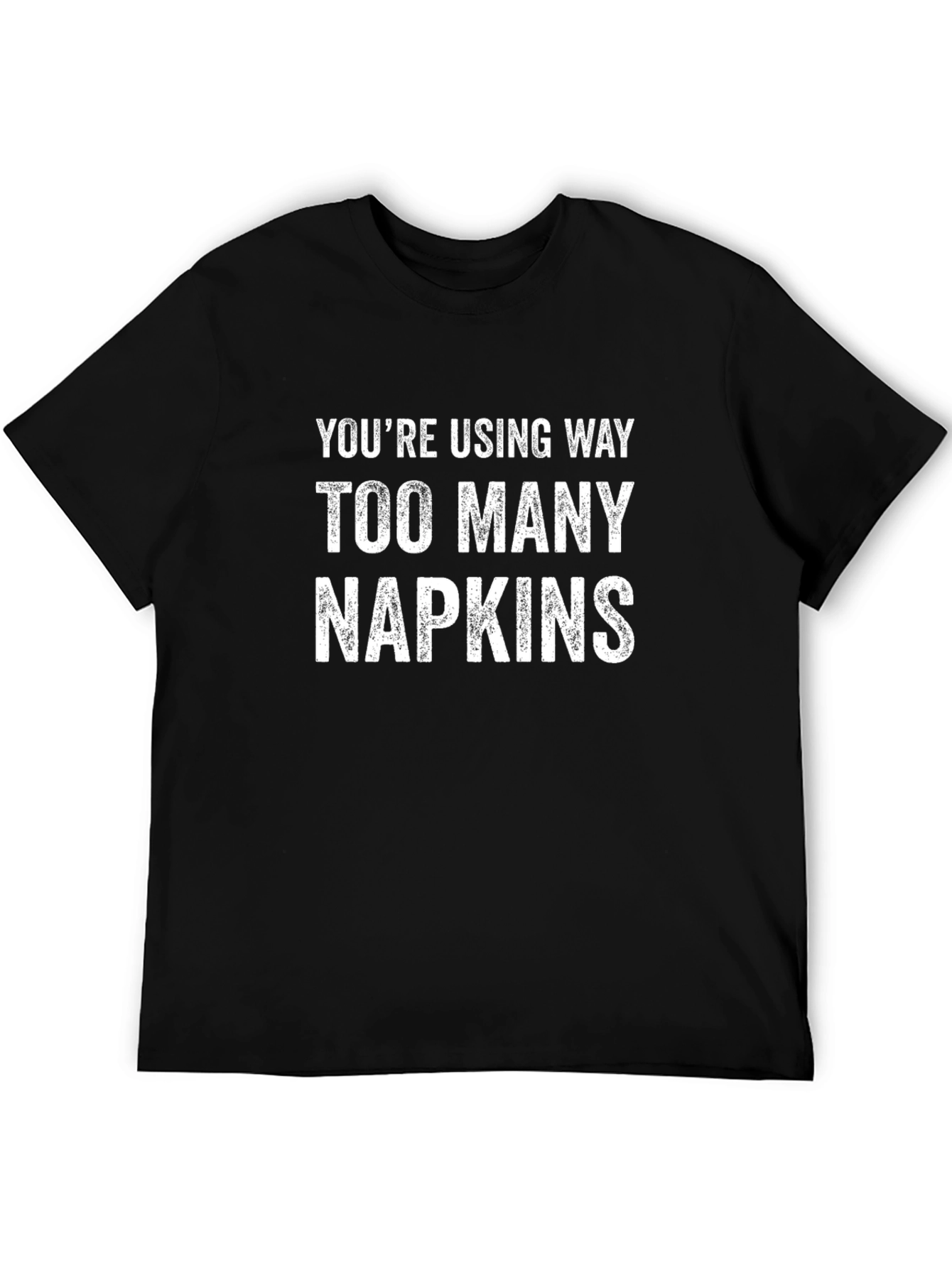 Black Funny "Too Many Napkins" Black Graphic T-Shirt view 5