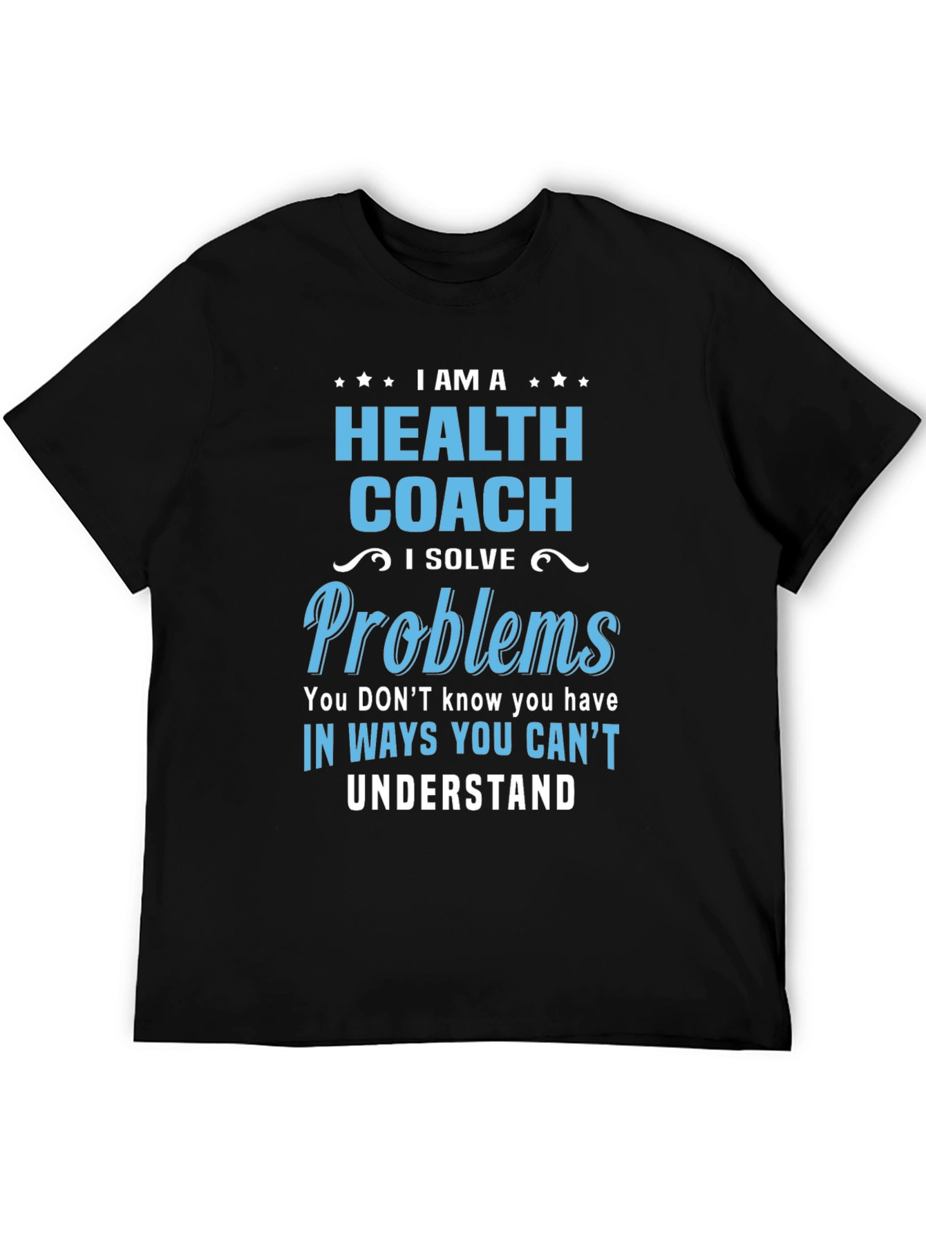 Black Health Coach T-Shirt - I Solve Problems view 5