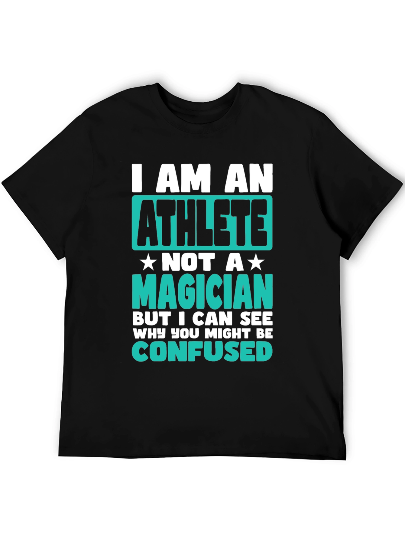 Black Athlete T-Shirt - I am an Athlete, Not a Magician view 5