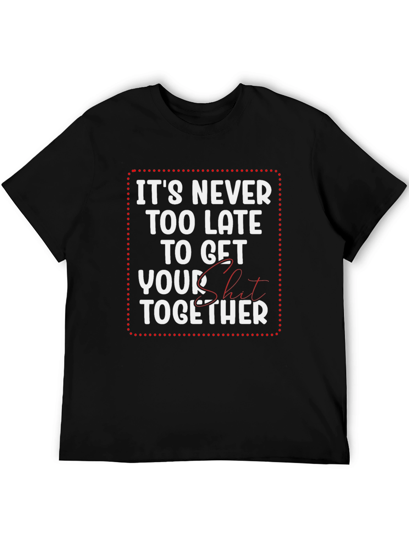 Black Funny Sarcastic T-Shirt - Get Your Act Together view 5