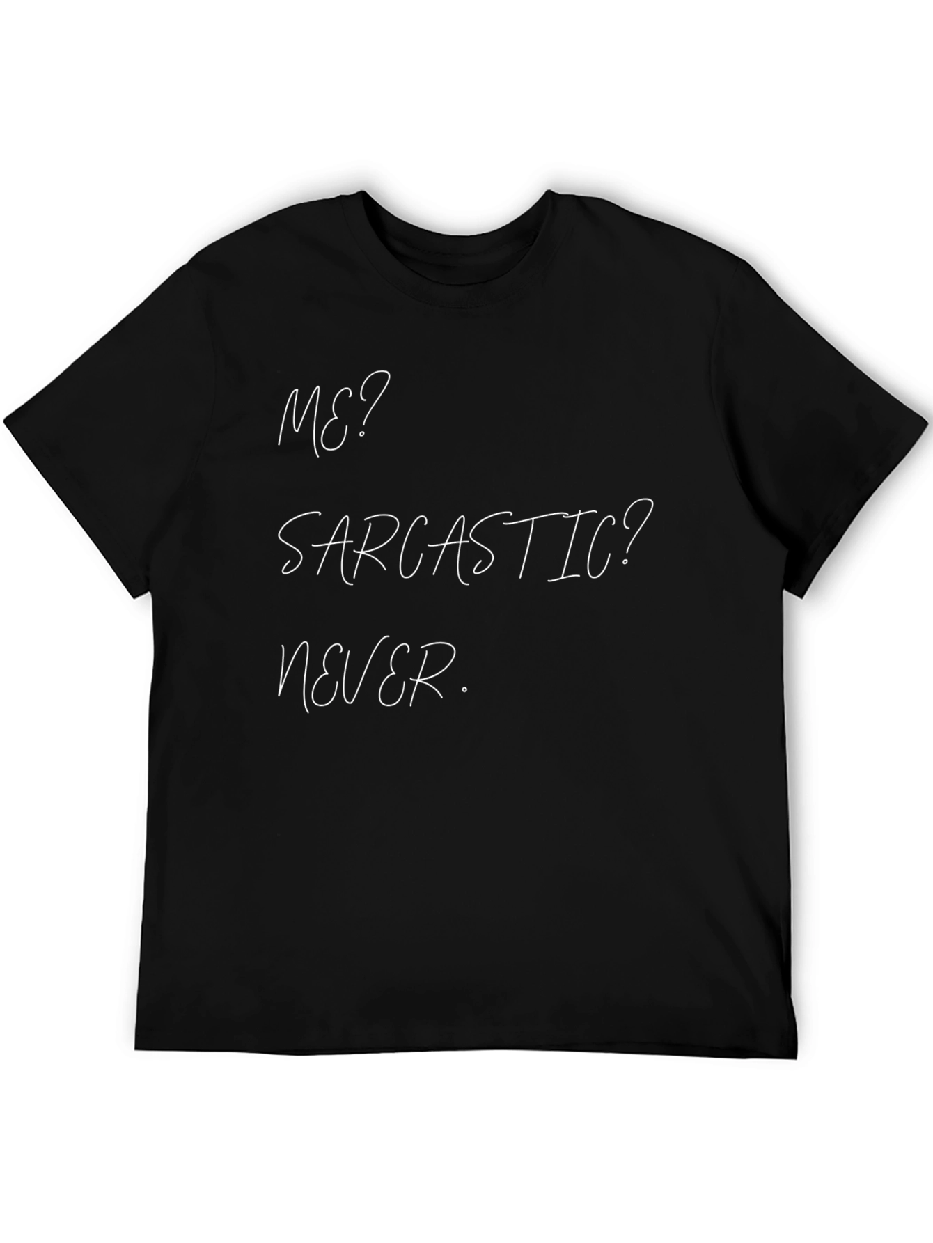 Black Sarcastic Never T-Shirt - Funny Novelty Tee view 5