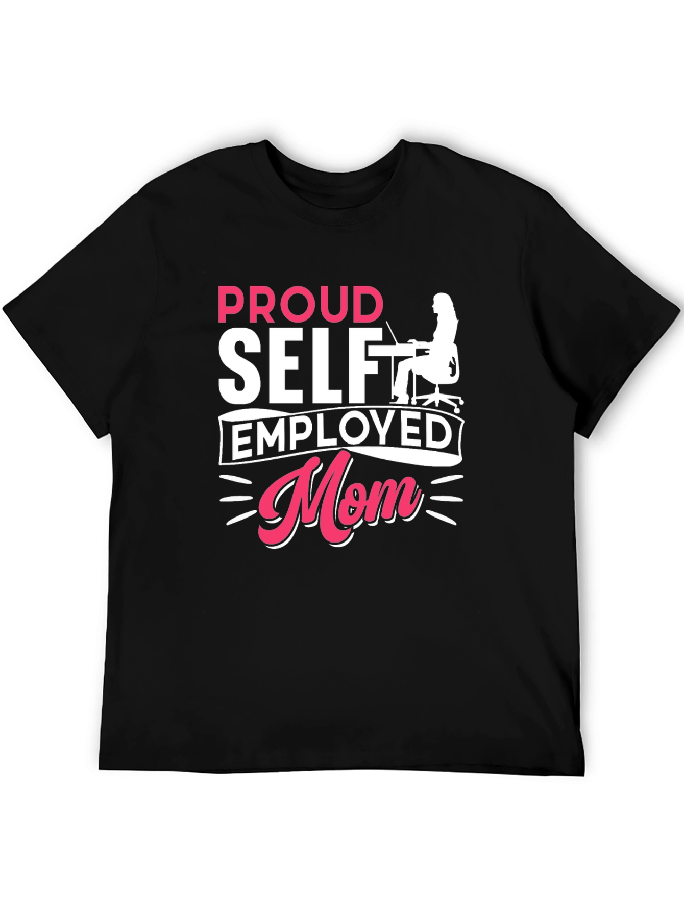 Proud Self Employed Mom T-Shirt - 5