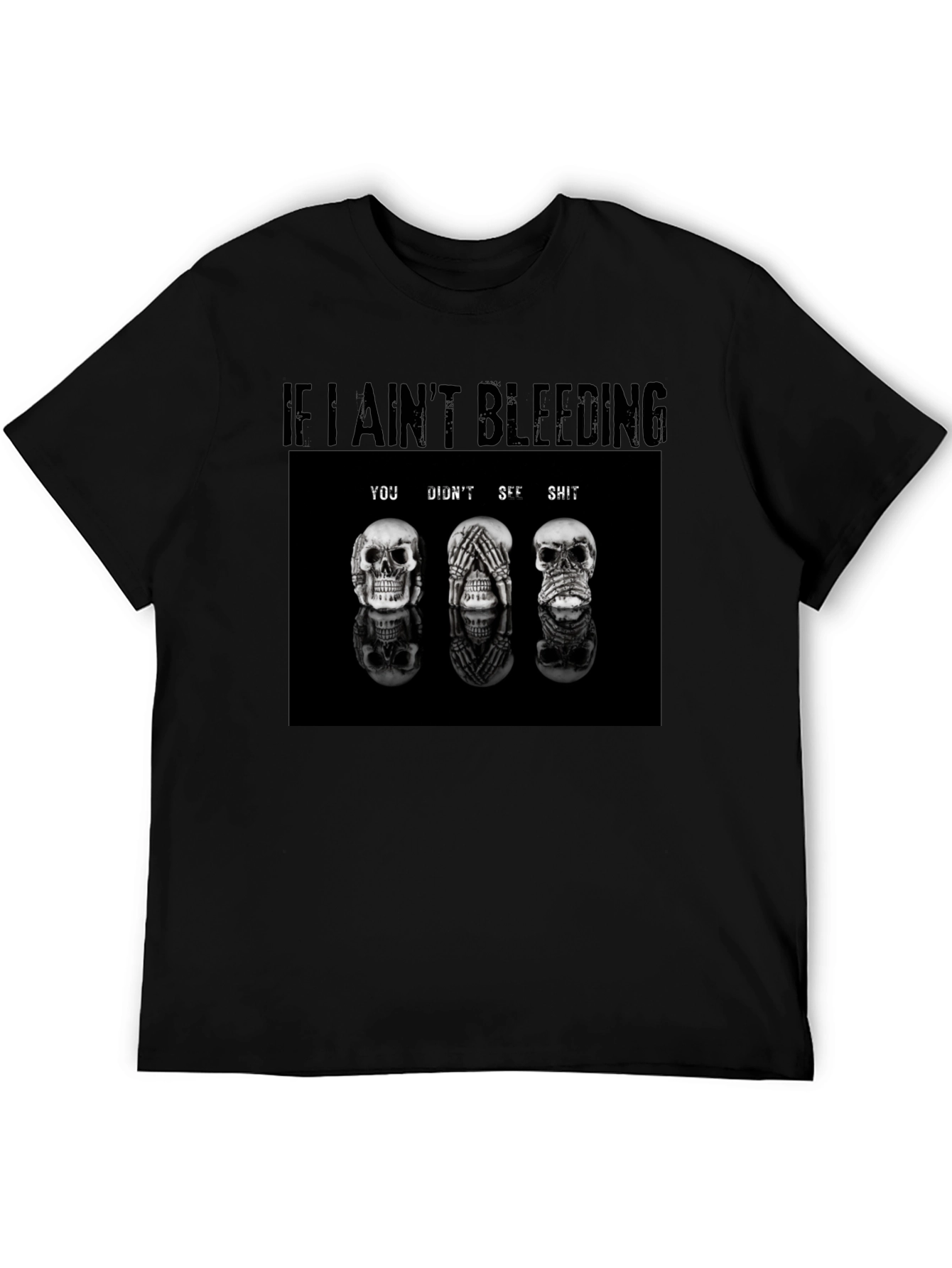 Black If I Ain't Bleeding T-Shirt Skull Graphic Tee view 5