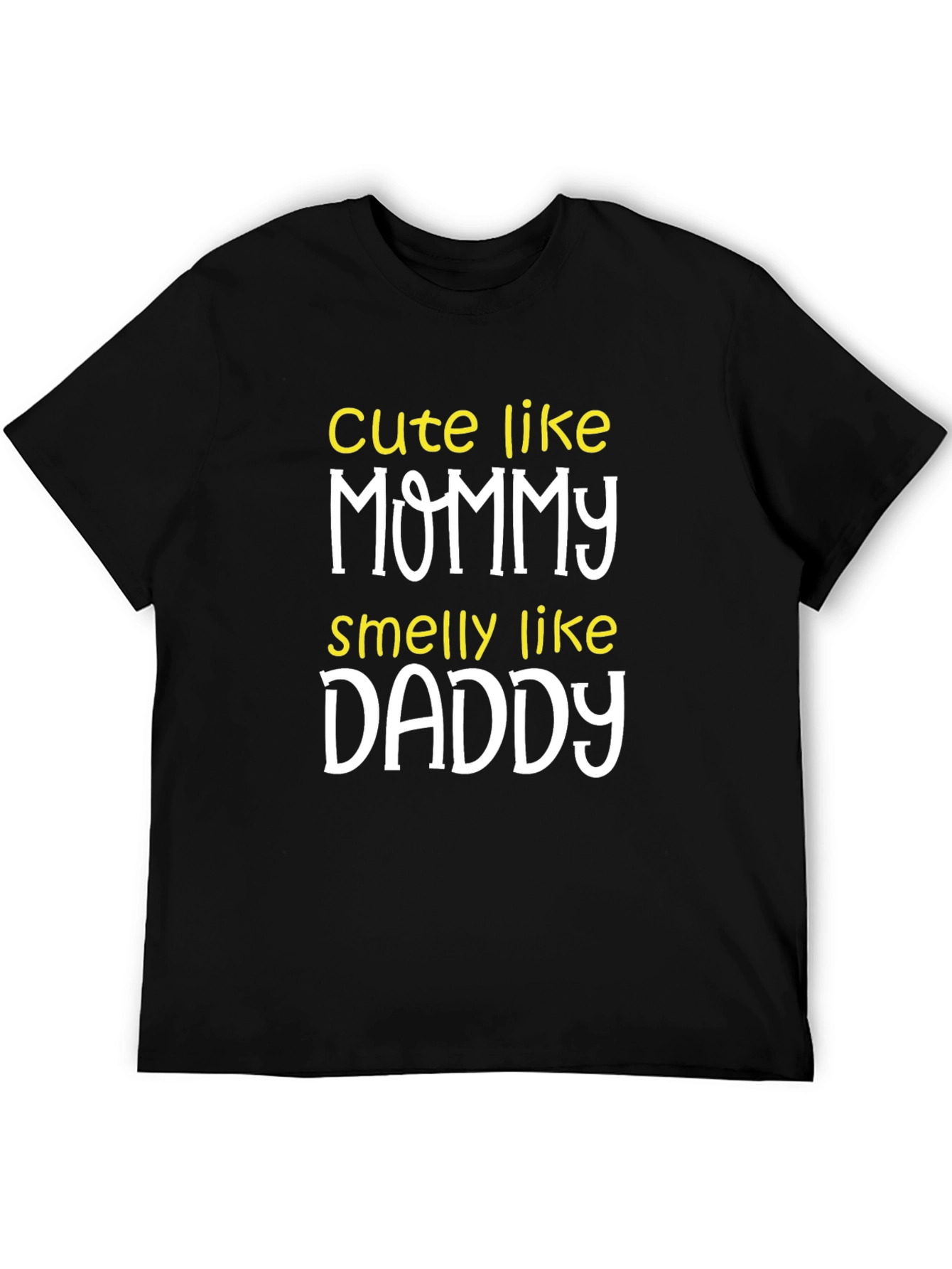 Black Cute Like Mommy Smelly Like Daddy Black T-Shirt view 5