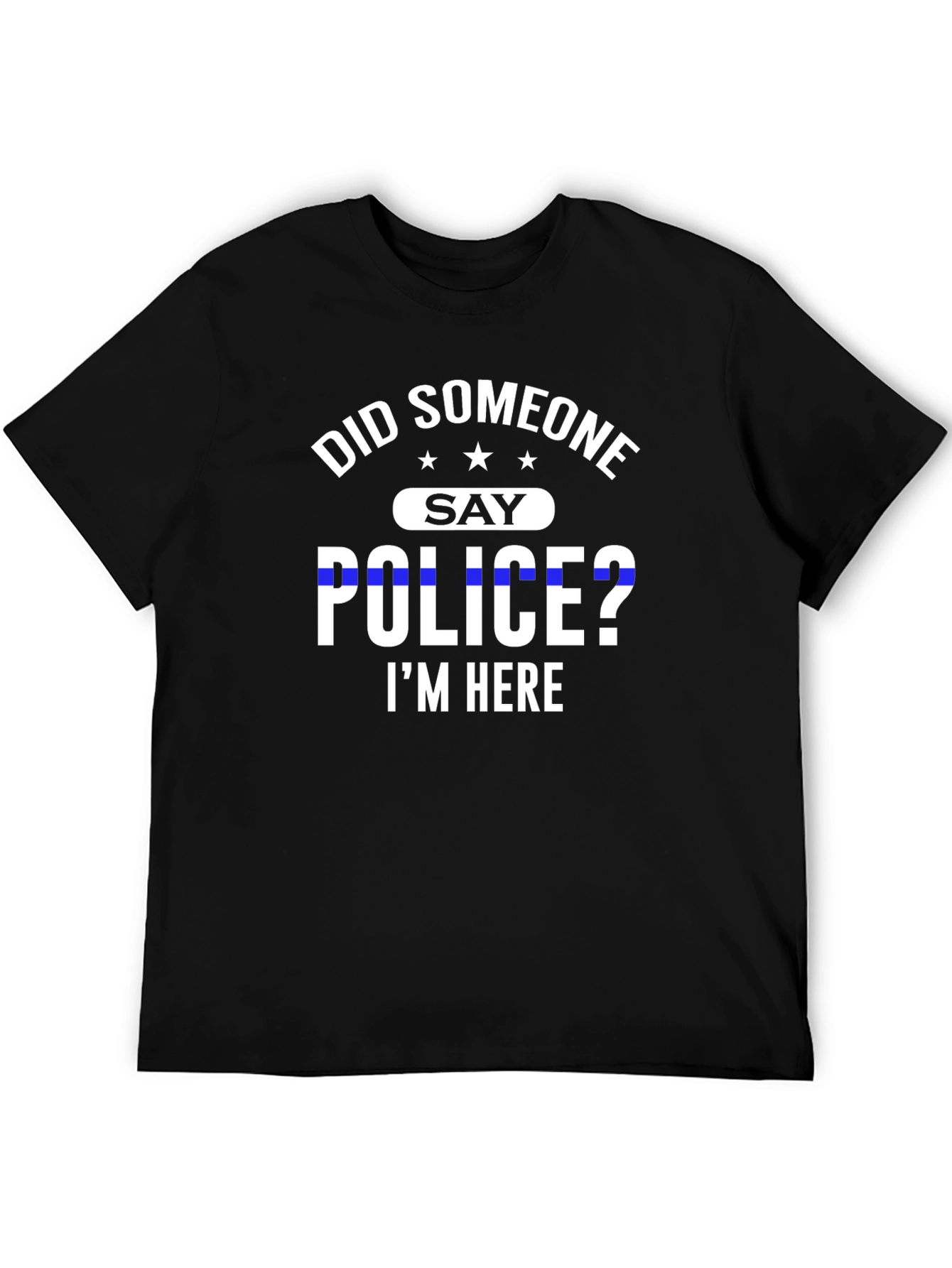 Black Did Someone Say Police? T-Shirt view 5