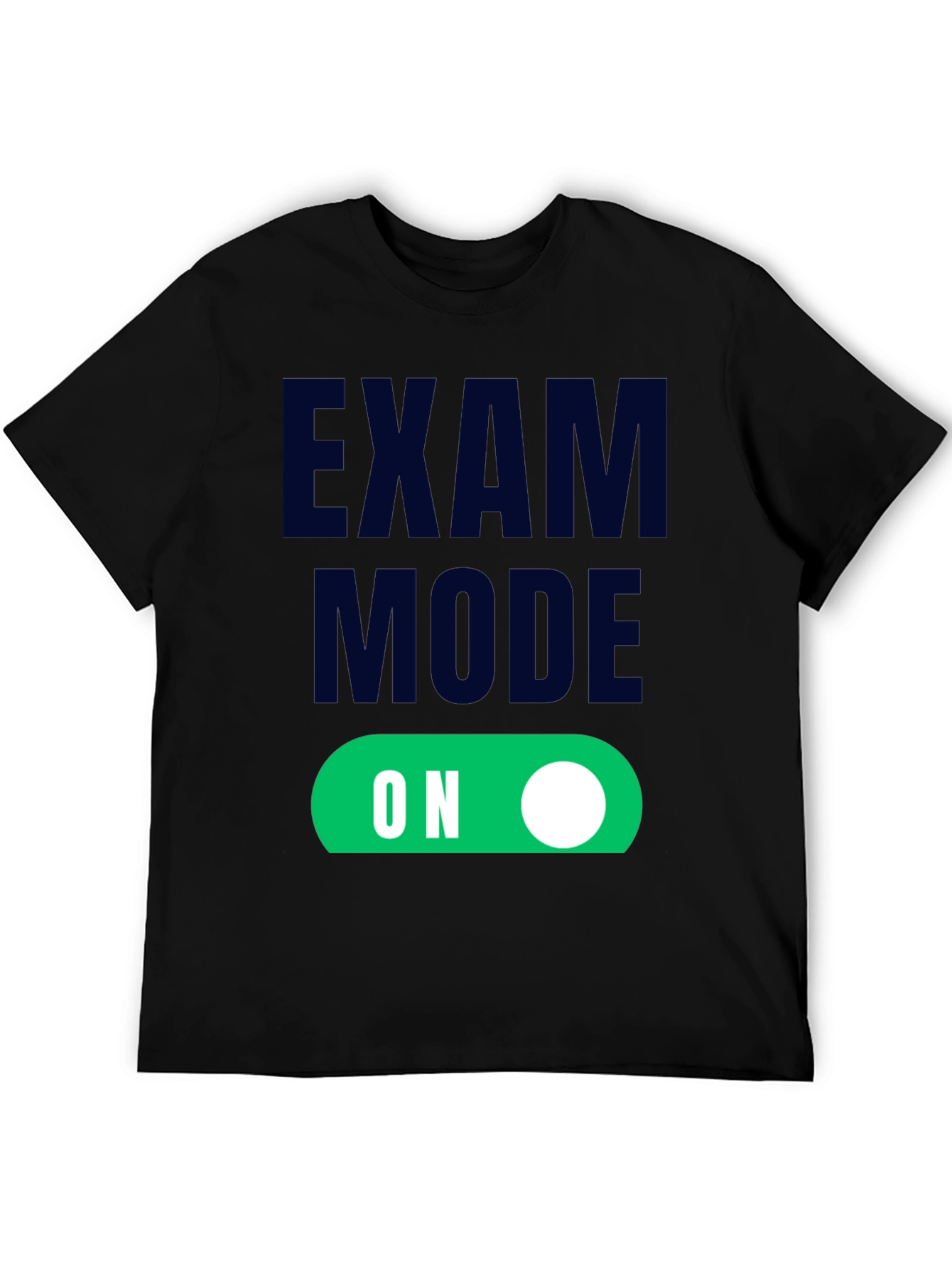 Black Exam Mode On - Funny Student T-Shirt view 5