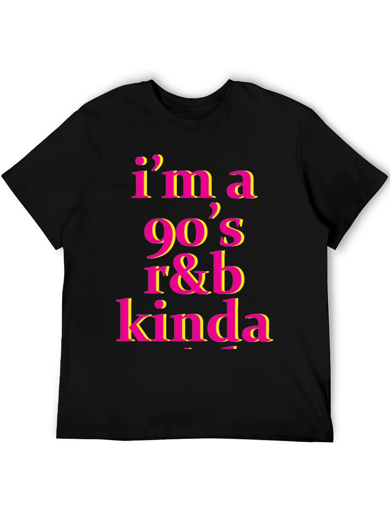 Black I'm a 90's R&B Kinda T-Shirt view 5