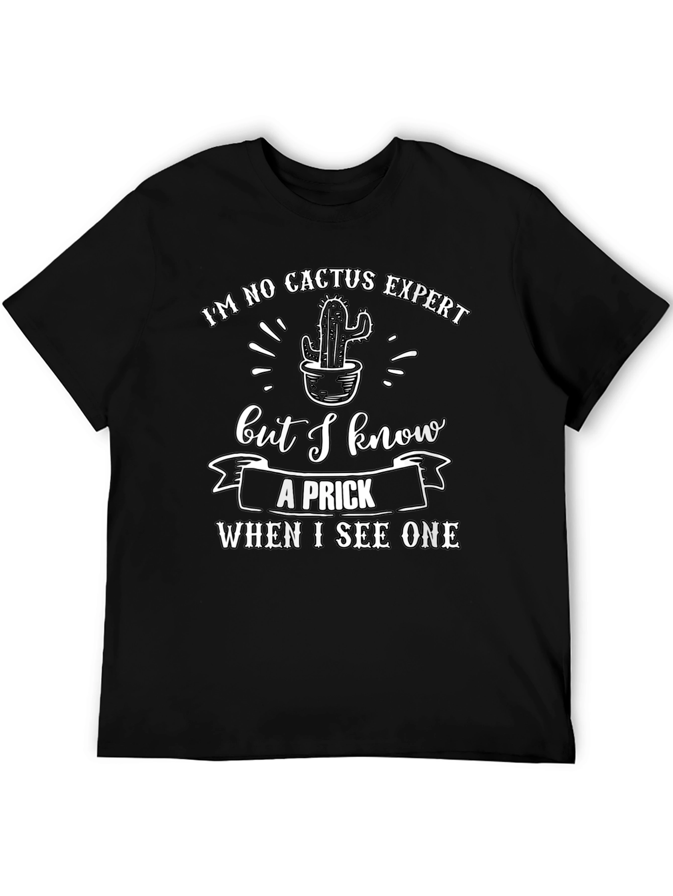 Black I'm No Cactus Expert T-Shirt view 5