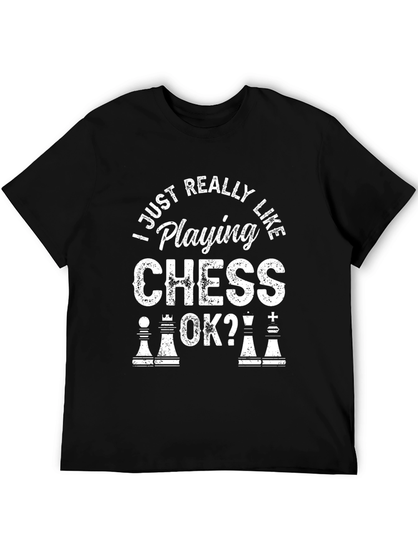Black Chess Lover Graphic T-Shirt - "I Just Really Like Playing Chess, OK?" view 5